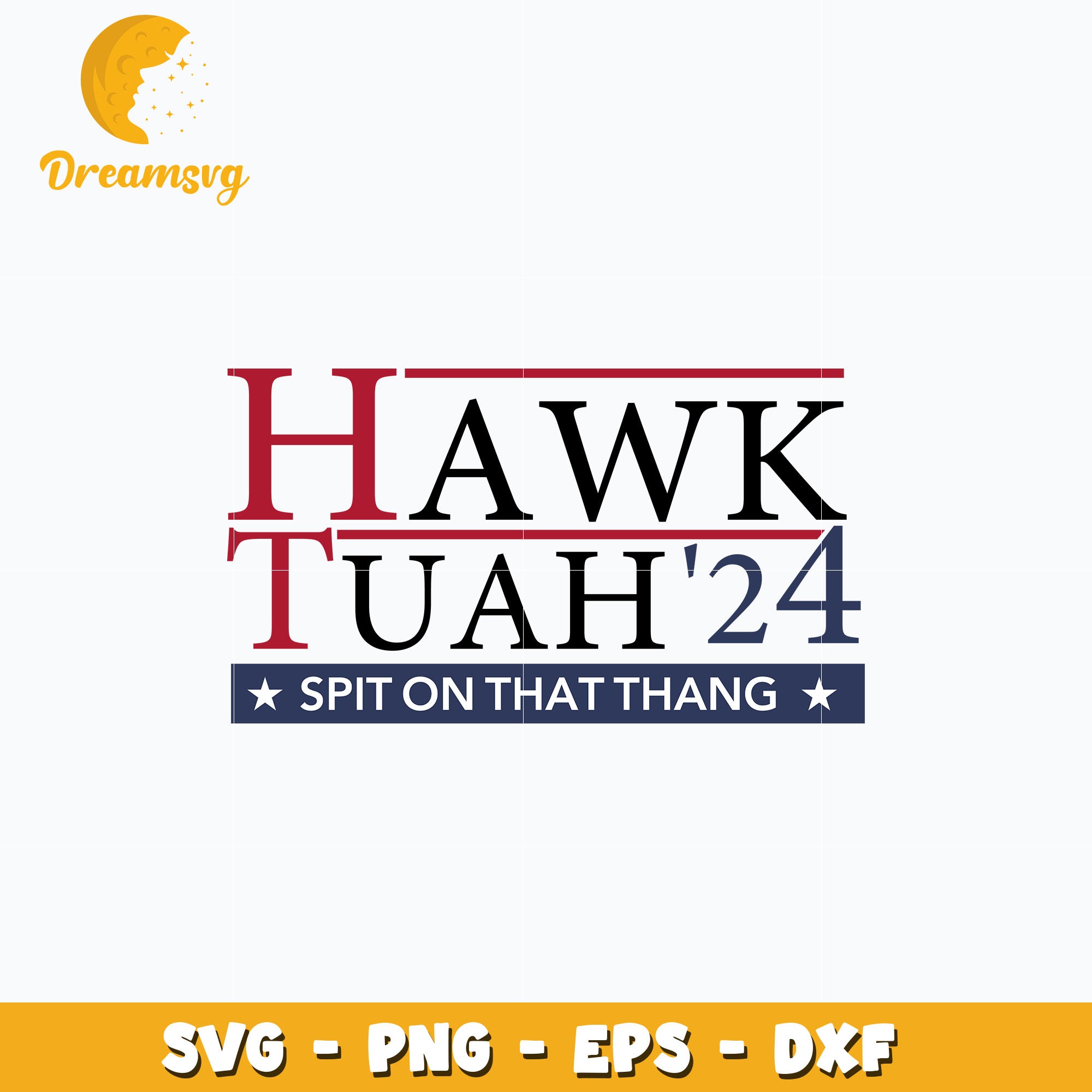 Hawk Tuah '24 design svg, digital download – DreamSVG Store