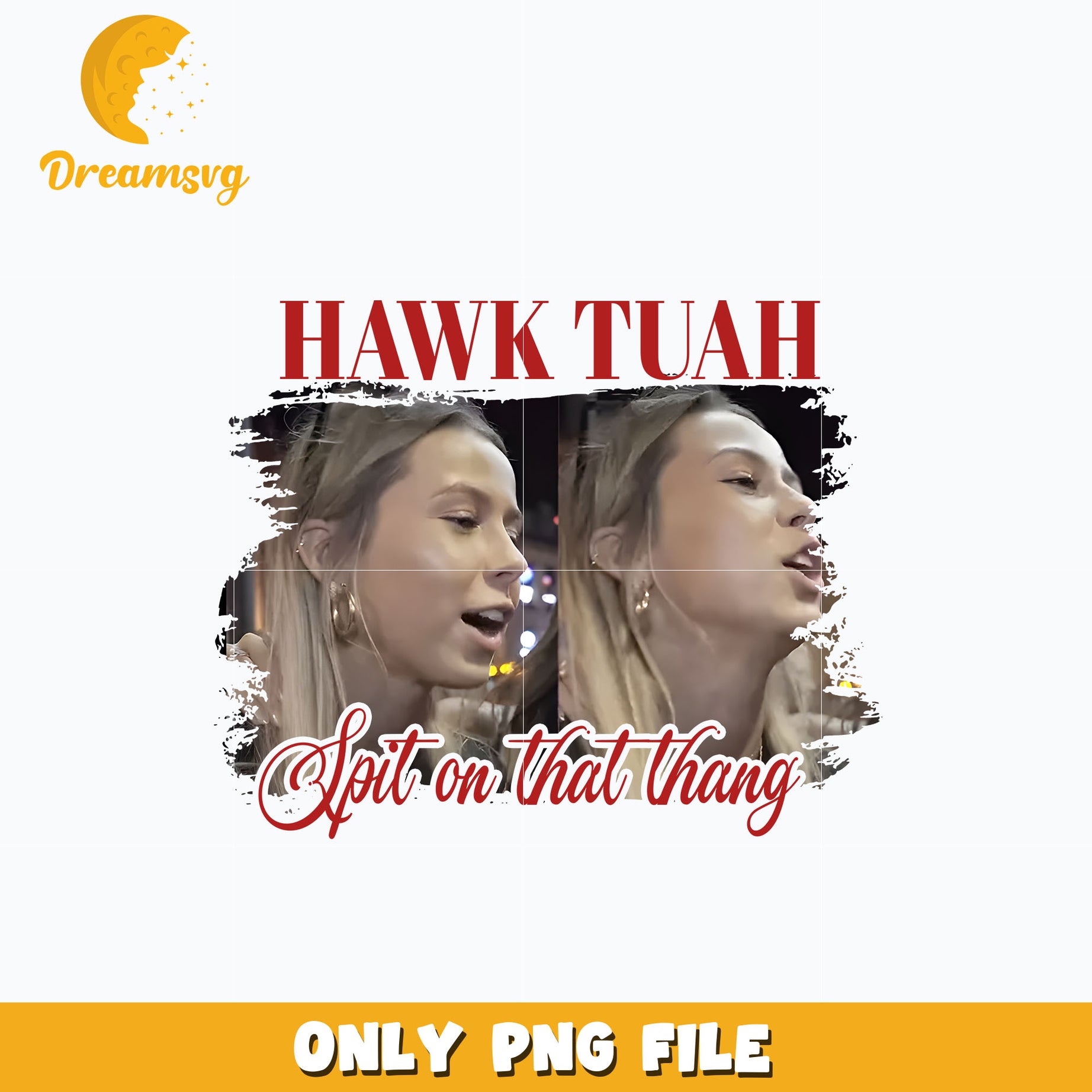 Hawk Tuah Spit On That Thang png, Spit Girl Png – DreamSVG Store