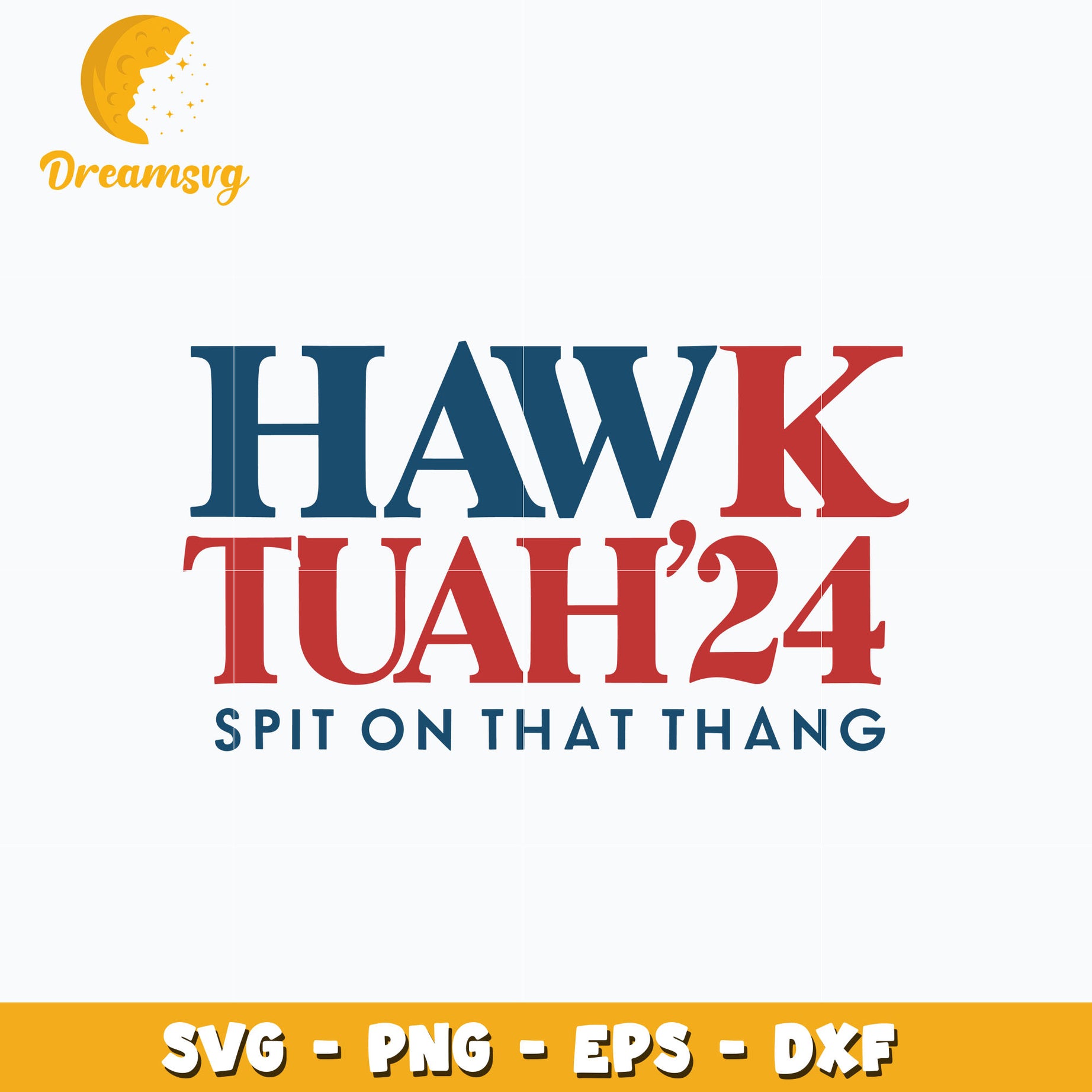 Hawk Tuah 24 svg, Spit on That Thang design svg, Instant download