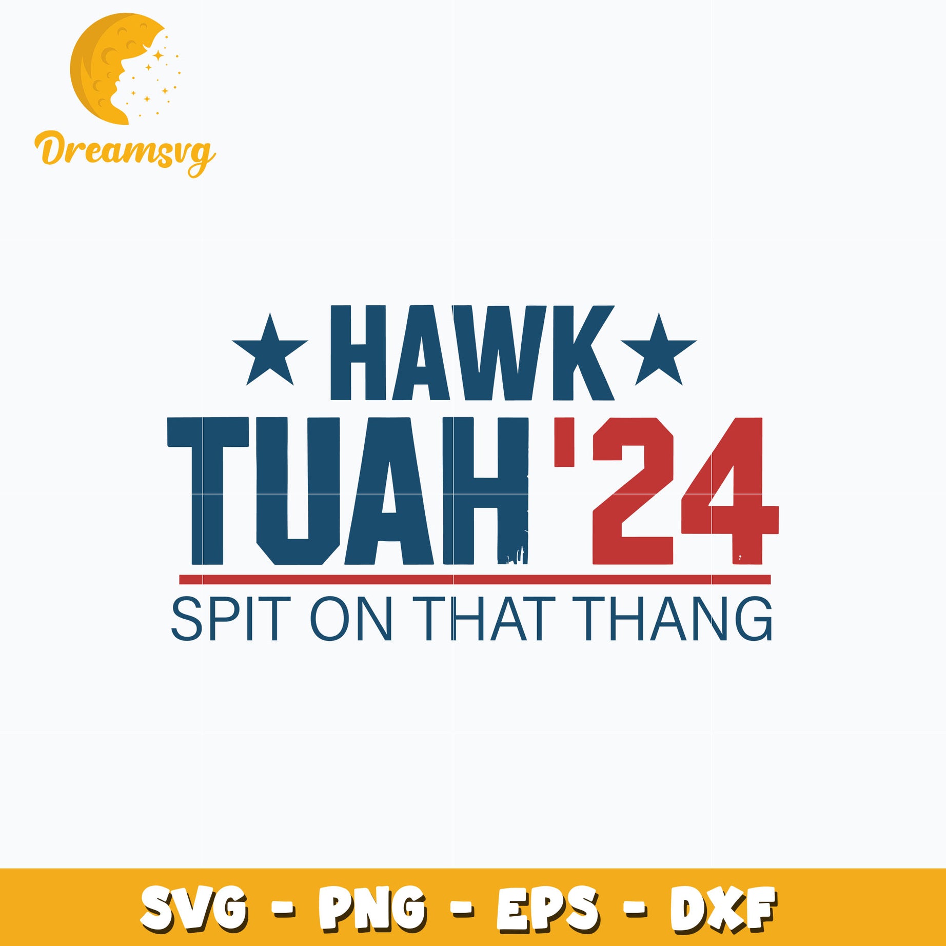 Hawk Tuah 24 Spit on That Thang design svg, Instant download