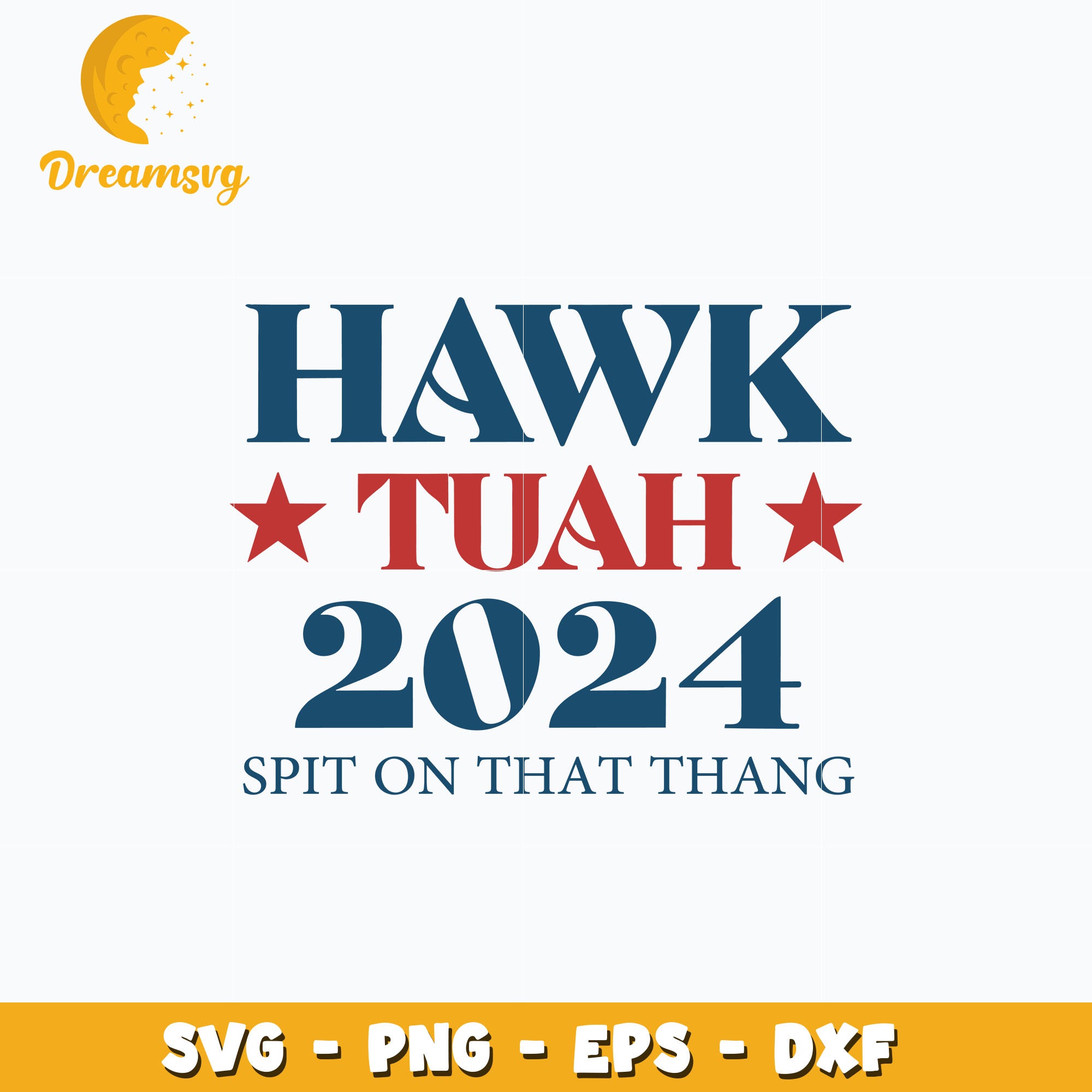 Hawk Tuah 2024 Spit On That Thang svg, digital download