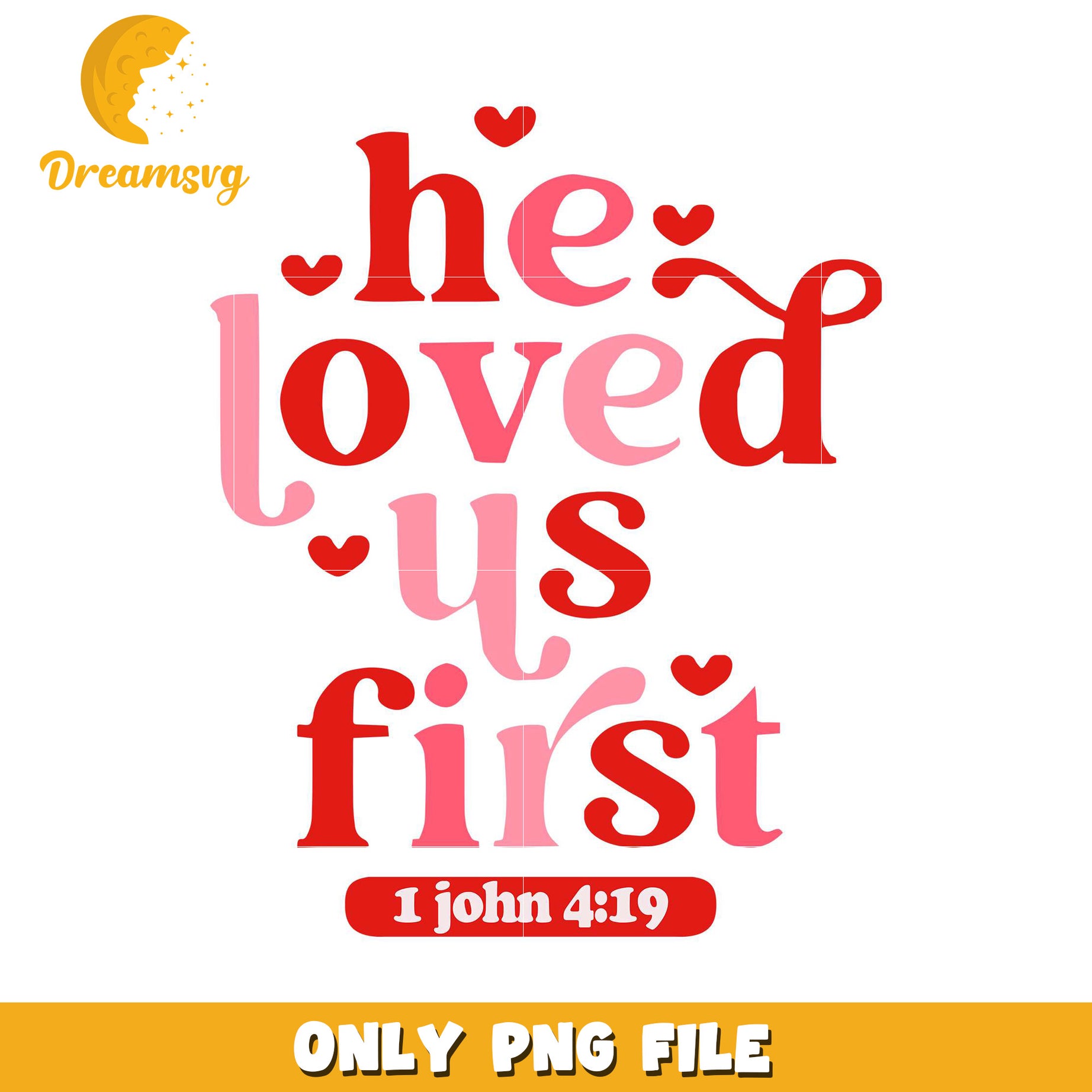 He Loved Us First PNG Design