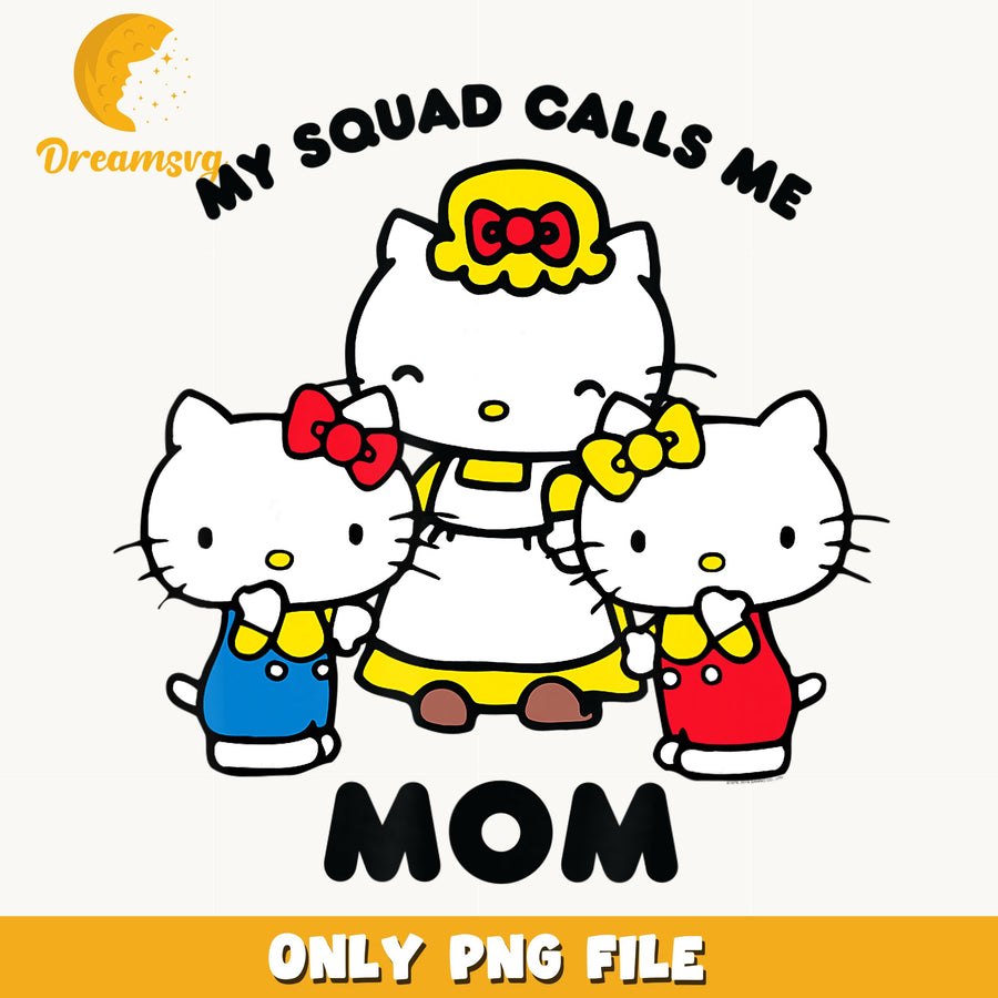 Hello Kitty My Squad Calls Me Mom PNG, Sanrio Family, Cute PNG