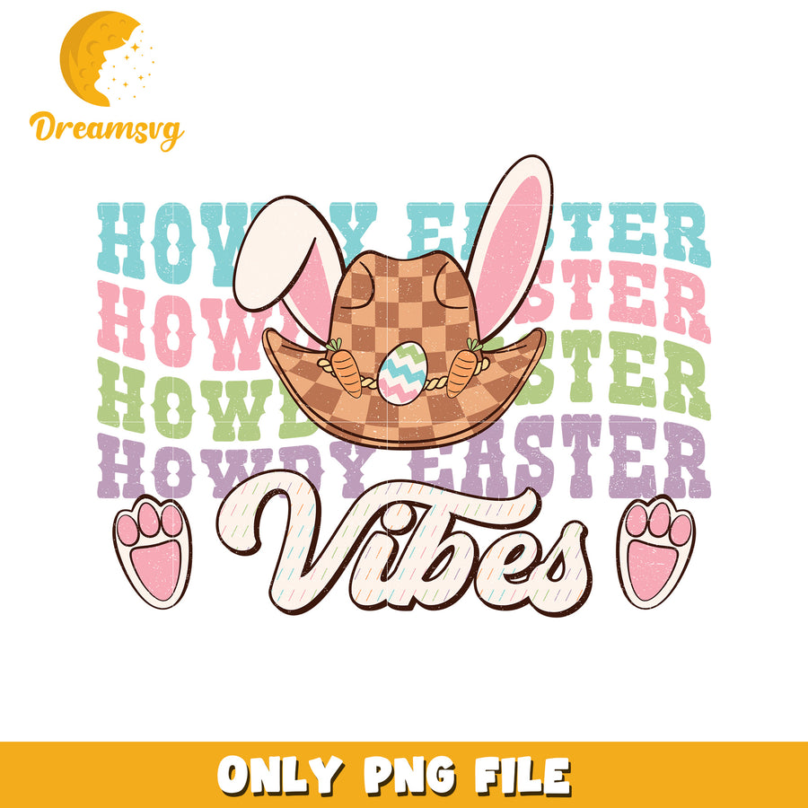 Howdy Easter Bunny Vibes Fun PNG Graphic Design File