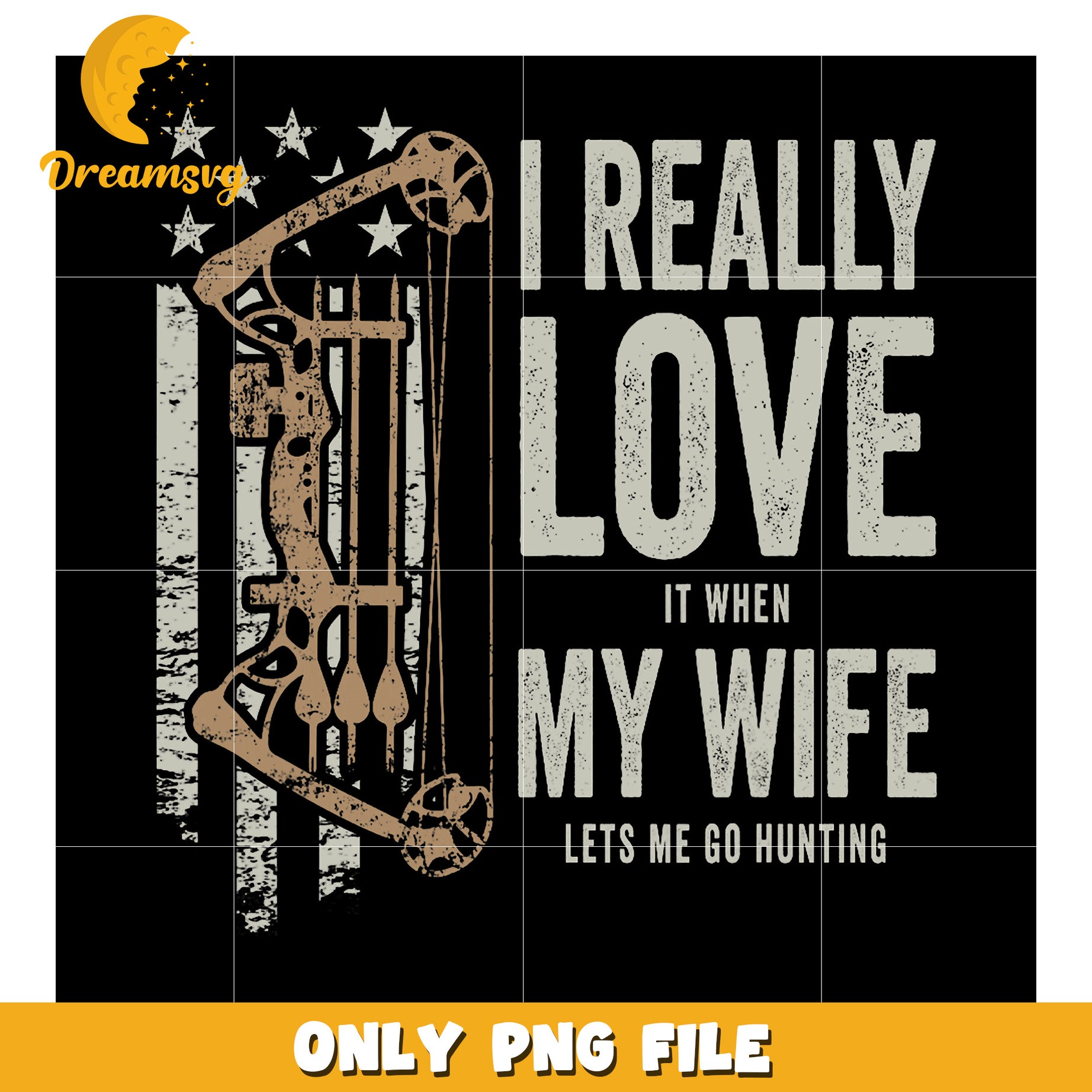Hunting Wife PNG I Really Love It When...