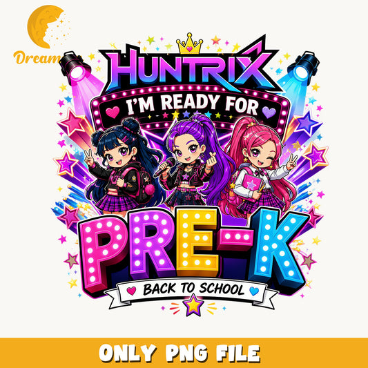 Huntrix Pre-K Back To School PNG, Ready For PreK PNG, Girls PNG