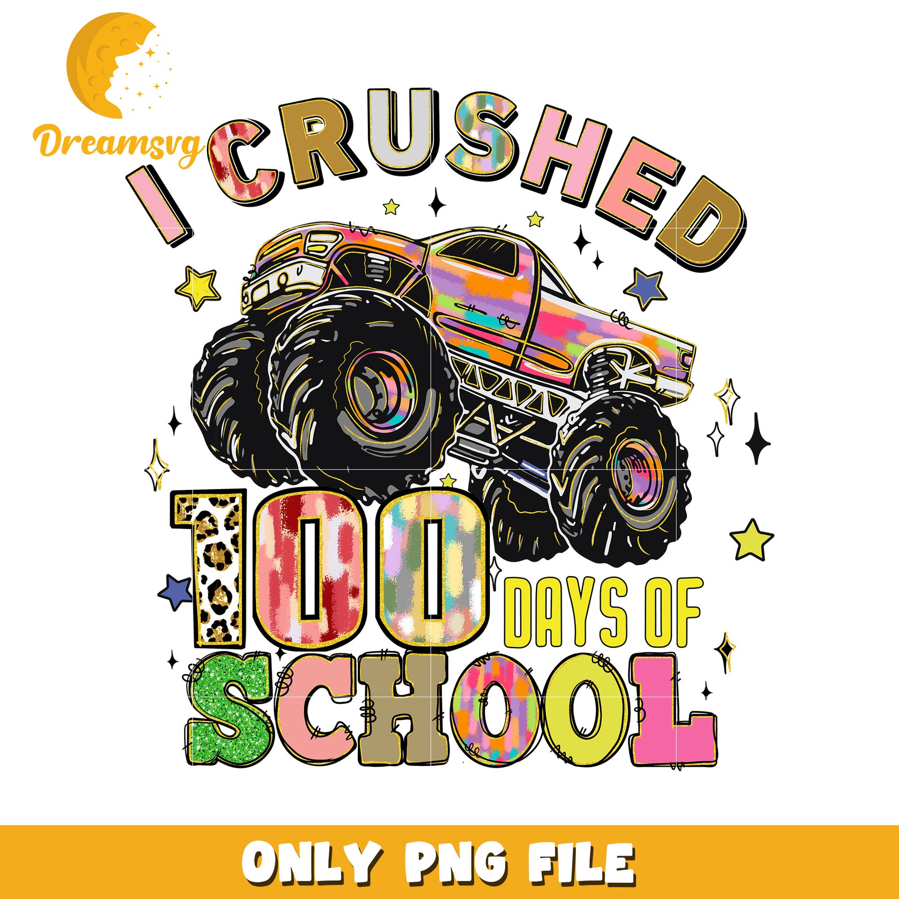 I Crushed 100 Days of School Monster Truck PNG Design