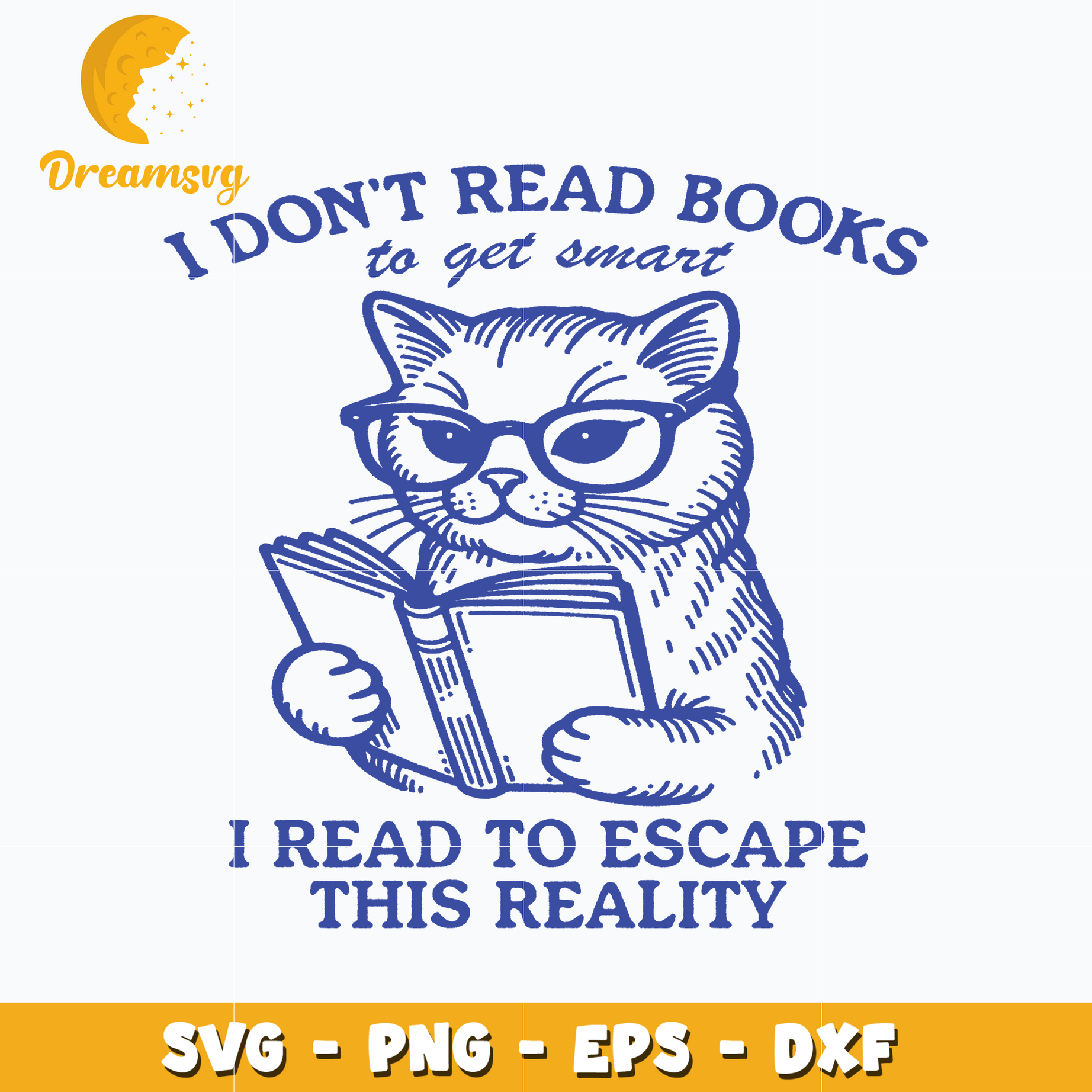 I Don't Read Books To Get Smart svg