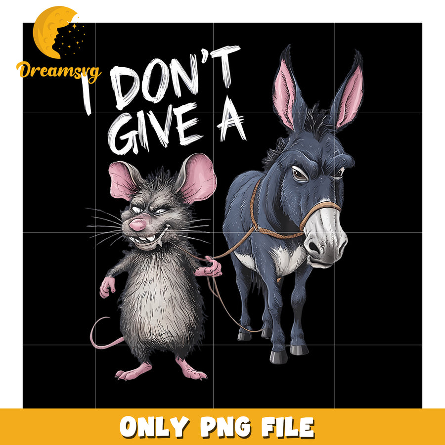 I Don'T Give A Rats Ass Mouse  Donkey png, funny saying png, funny animals png