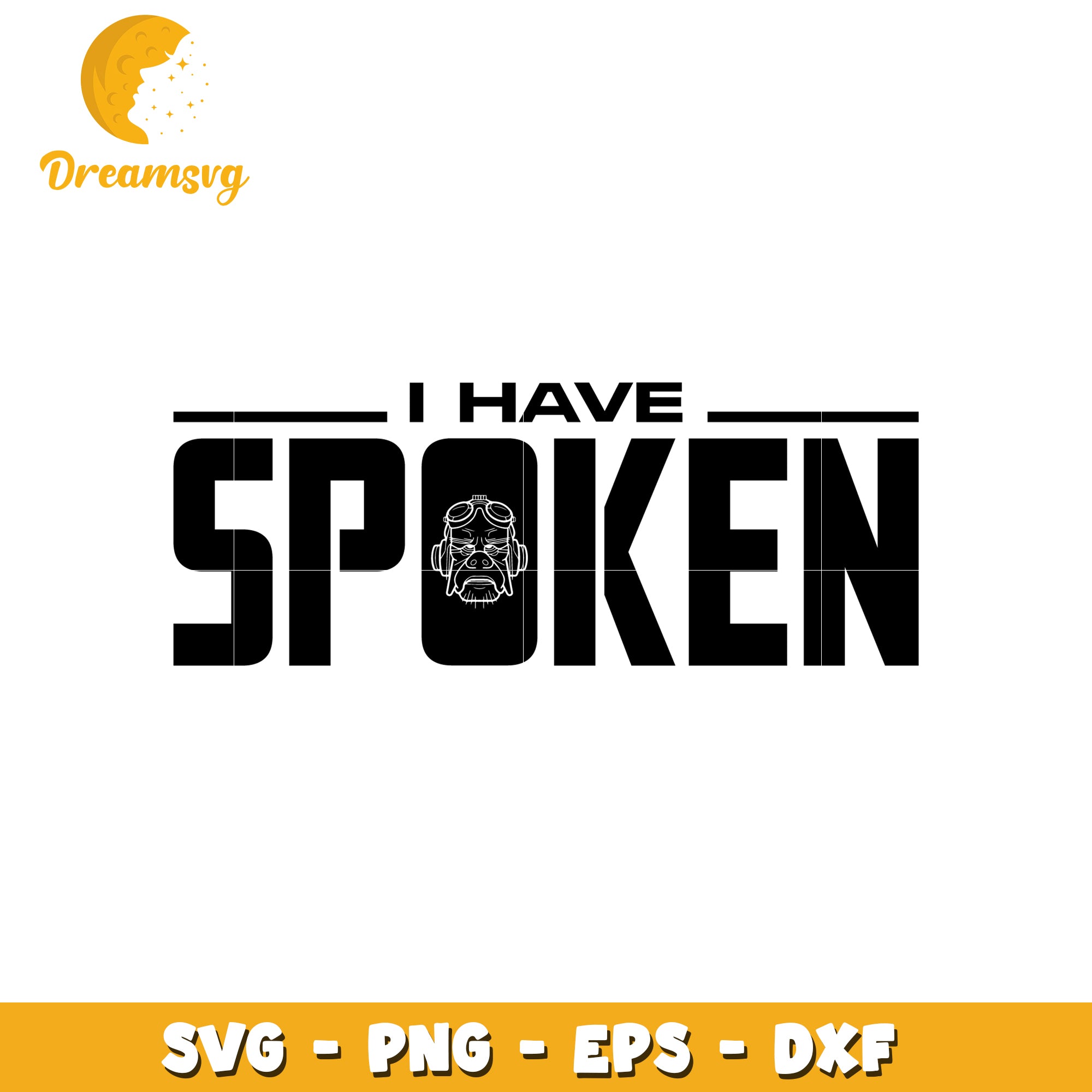 I Have Spoken SVG Cut File