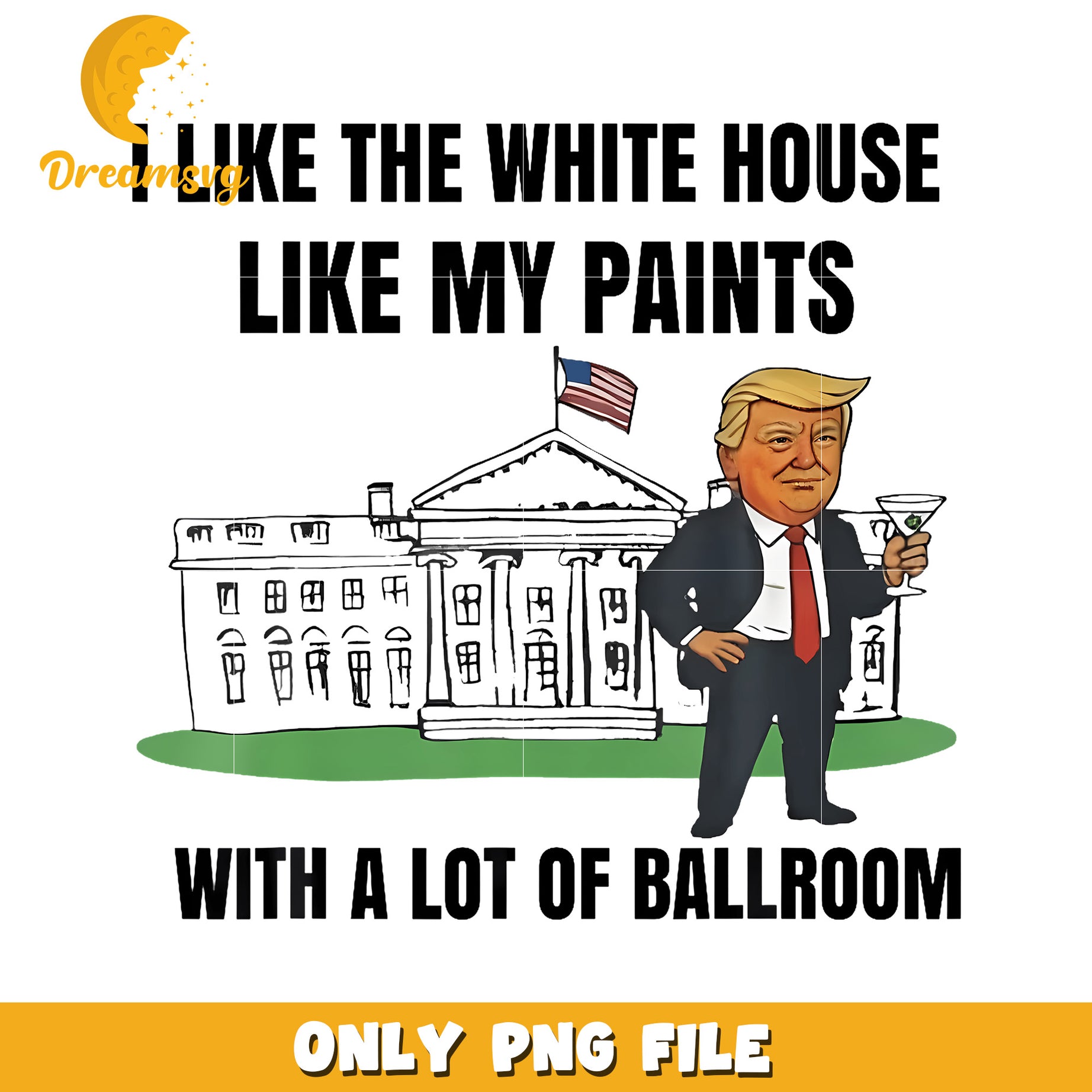 I Like The White House Like My Pants With A Lot Of png, funny jokes​ png, funny memes png