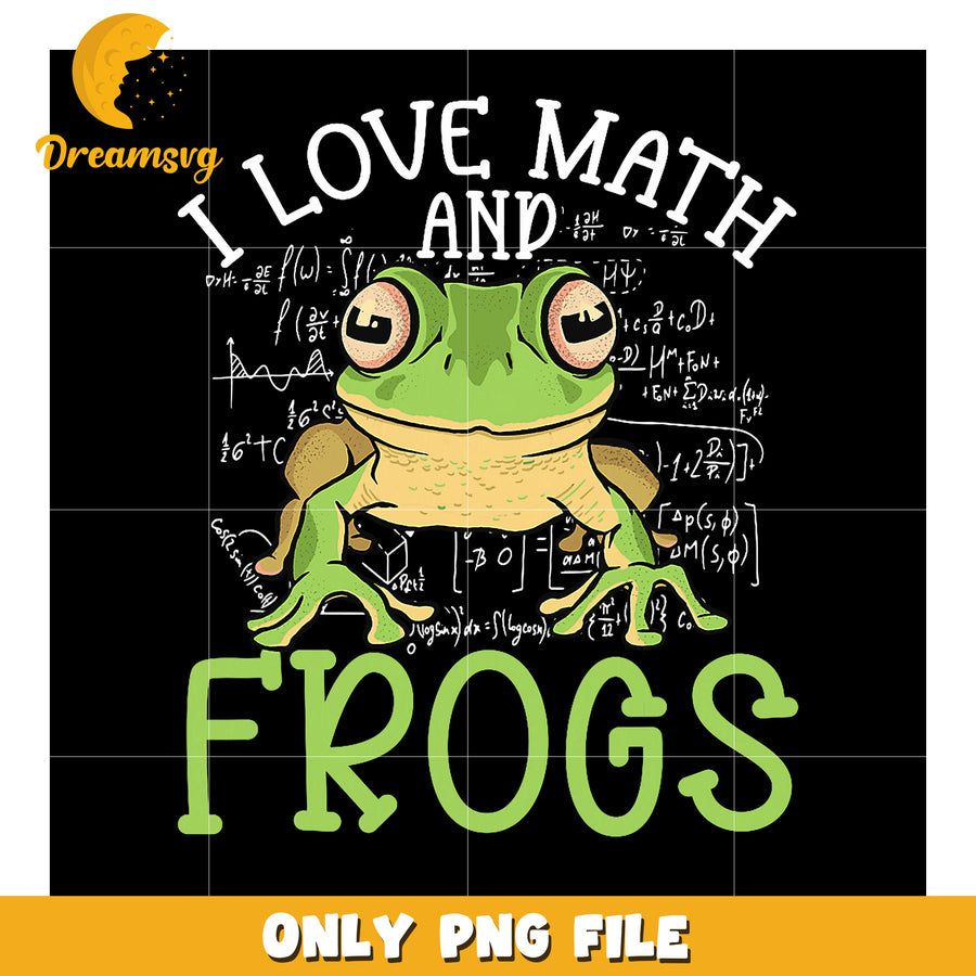I Love Math and Frogs PNG Design