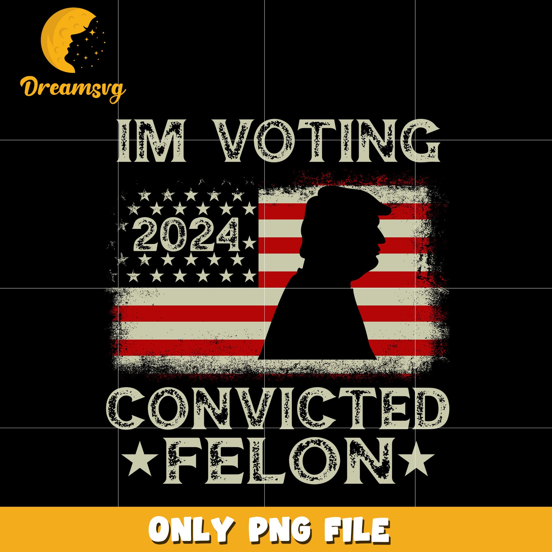 I'm Voting Convicted Felon Trump Png