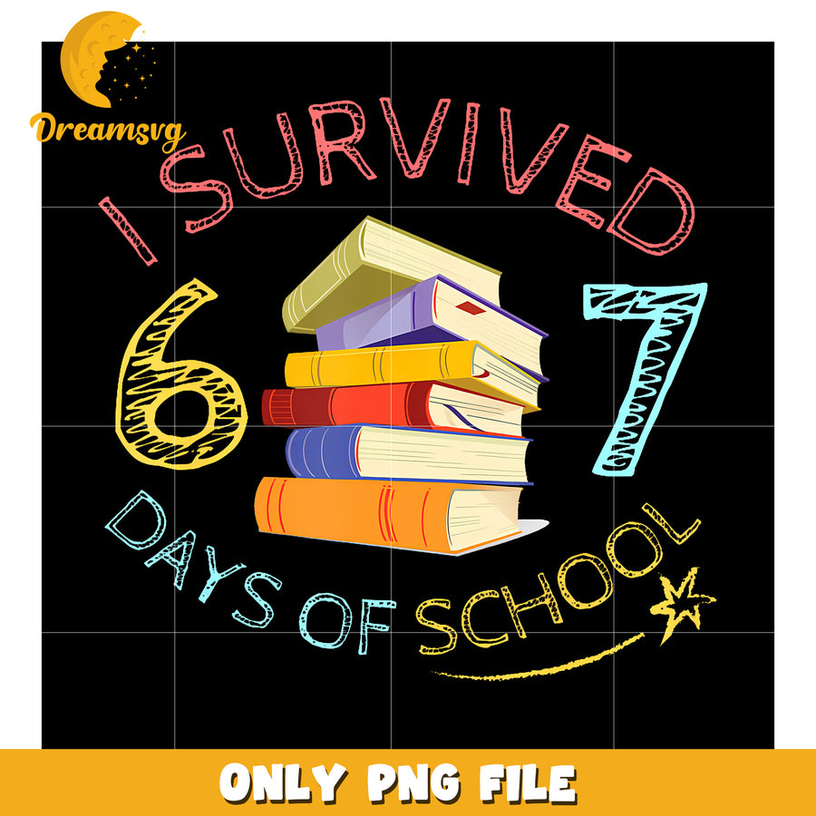 I Survived 67 Days Of School png, gen z memes png, six senven png