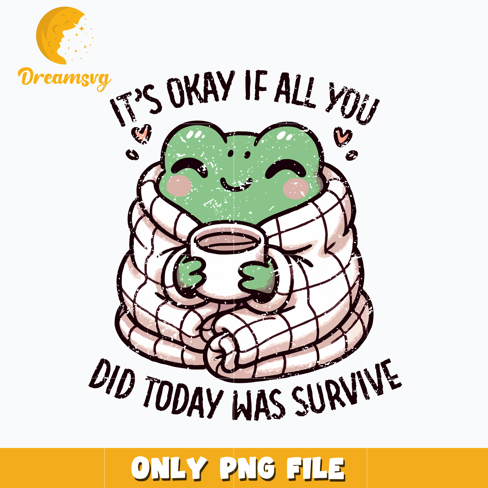 Vintage It's okay if all you did today was survive png