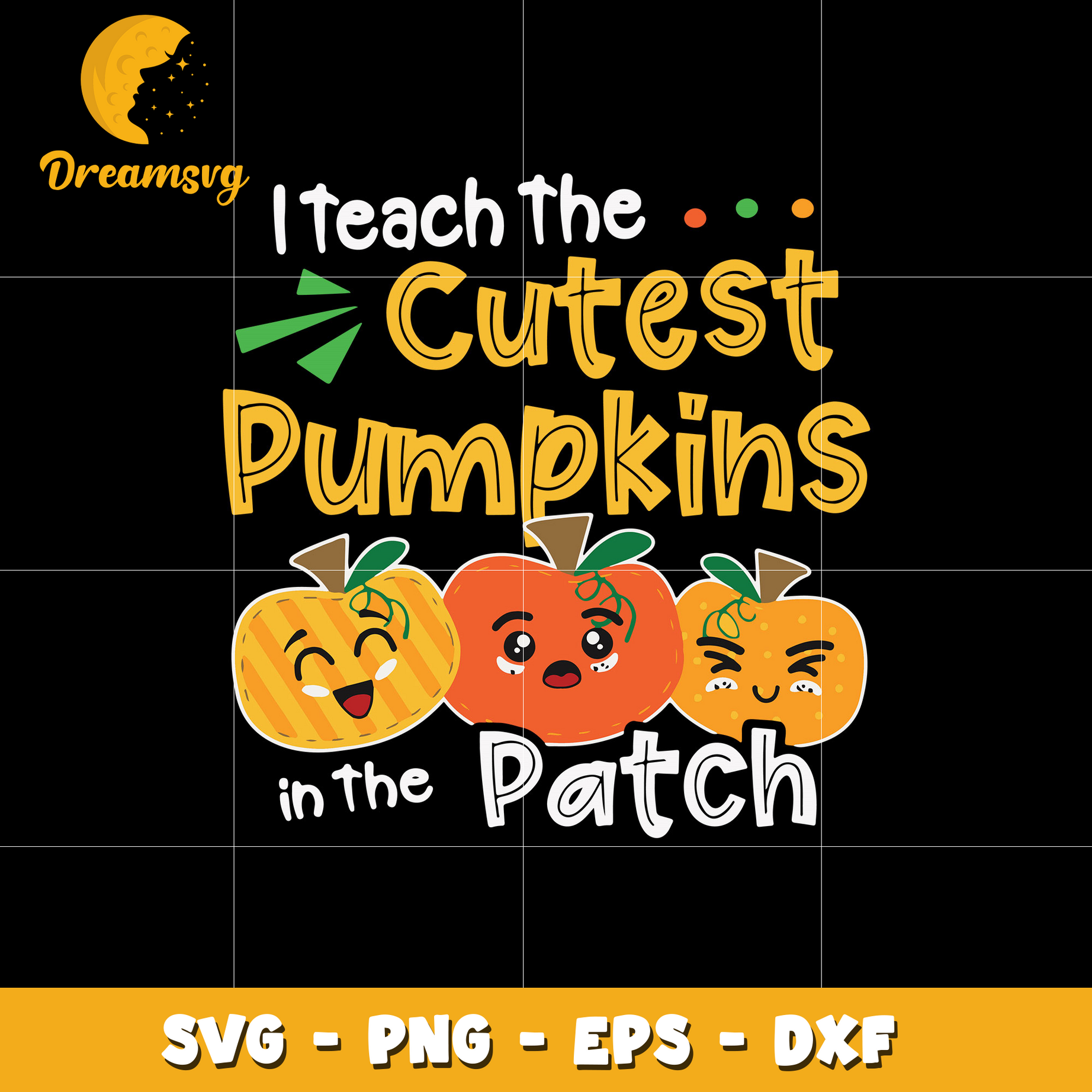 I Teach The Cutest Pumpkins In The Patch Svg