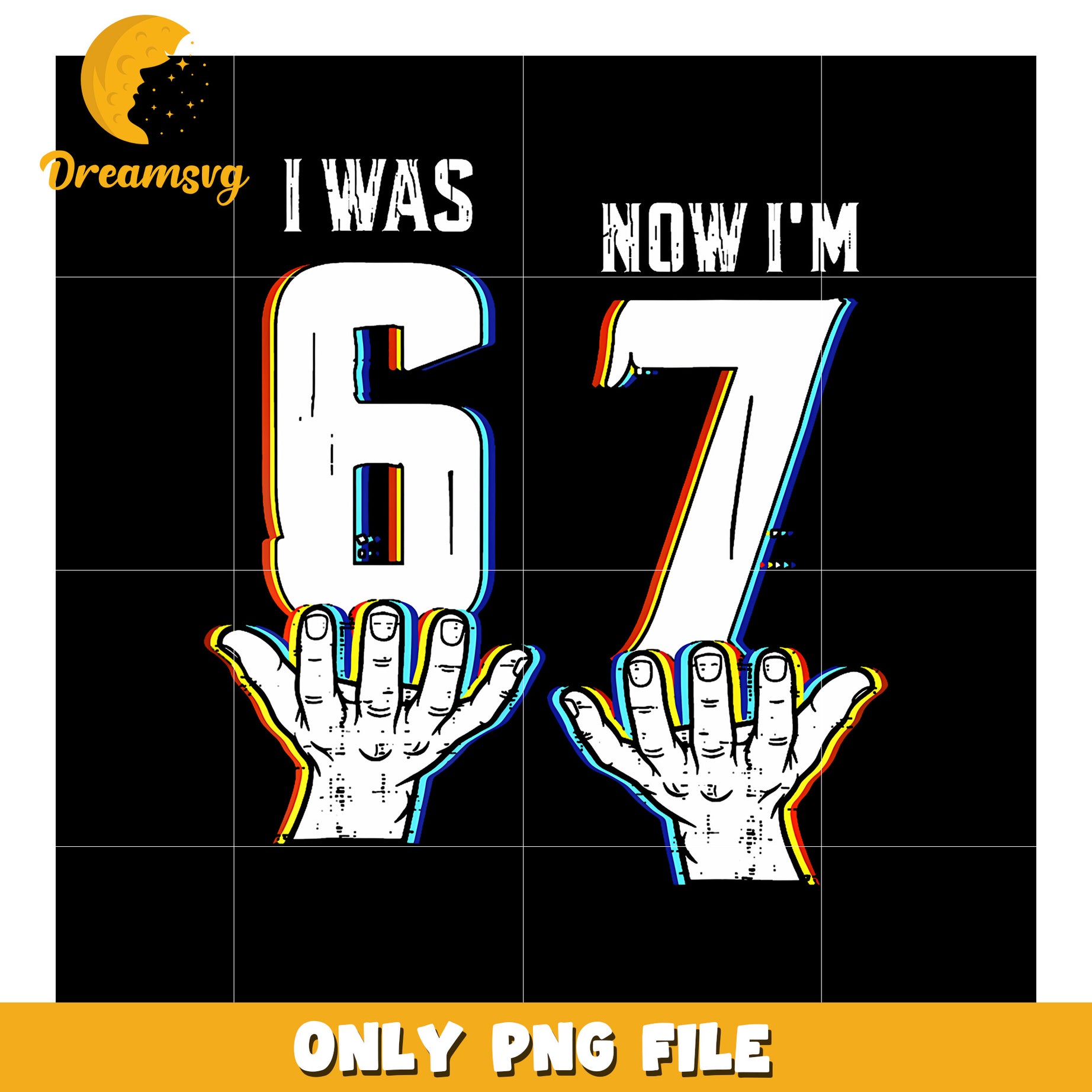 I Was 6 Now I'M 7 png, funny saying png, six seven png
