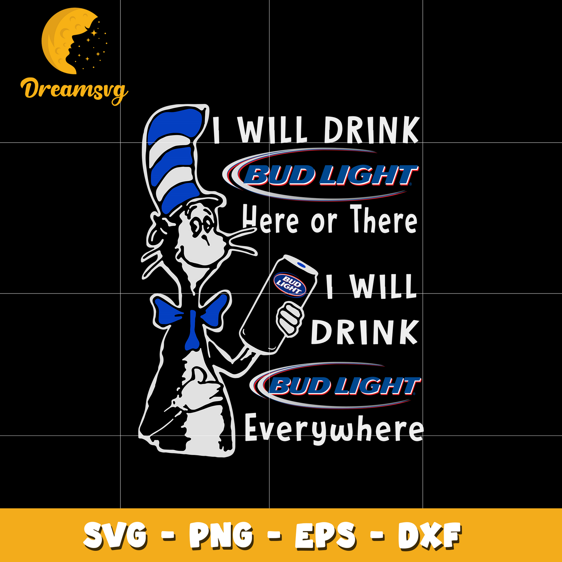 I Will Drink Bud Light Here Or There I Will Drink Bud Light Everwhere Svg