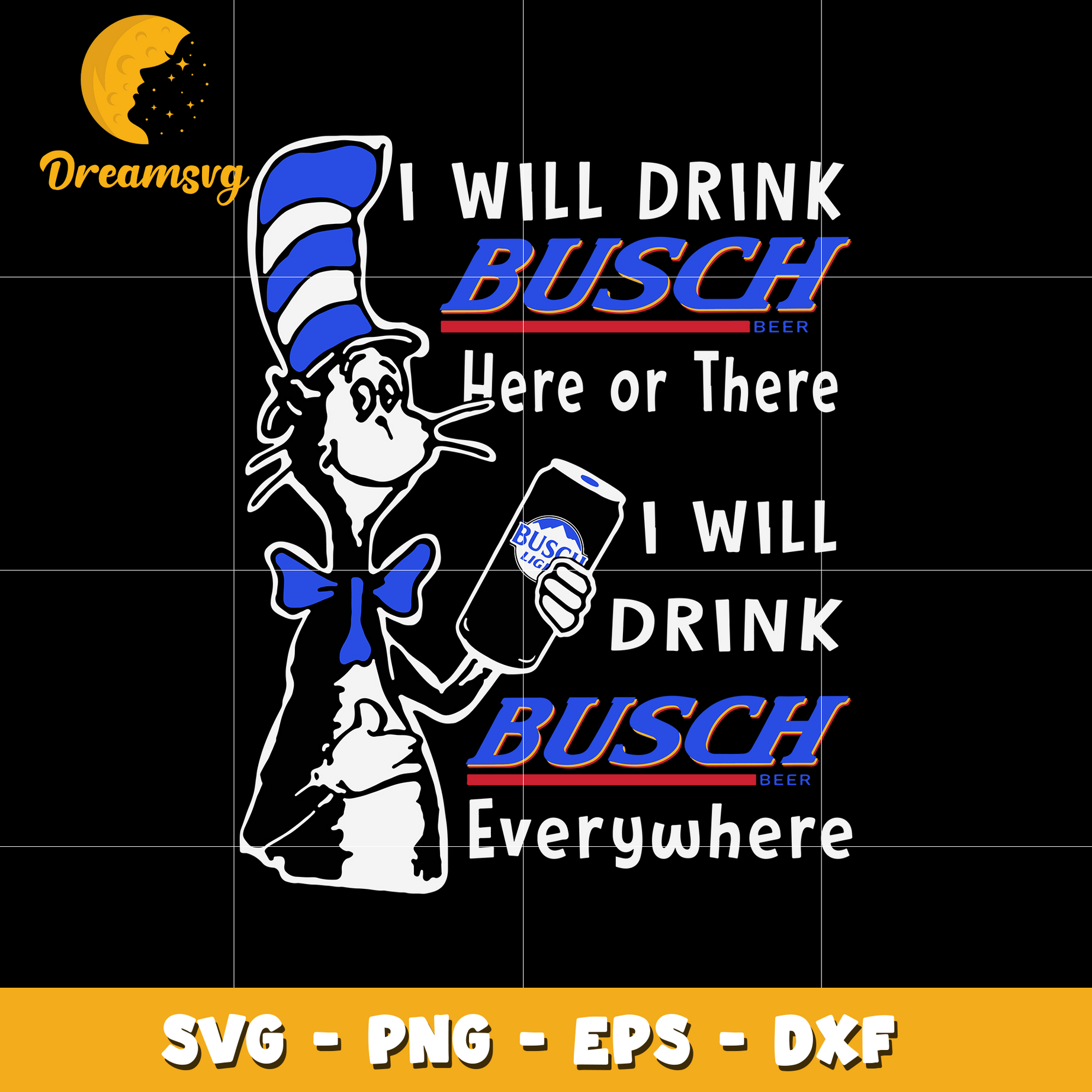 I Will Drink Busch Beer Or There I Will Drink Busch Beer Everwhere Svg