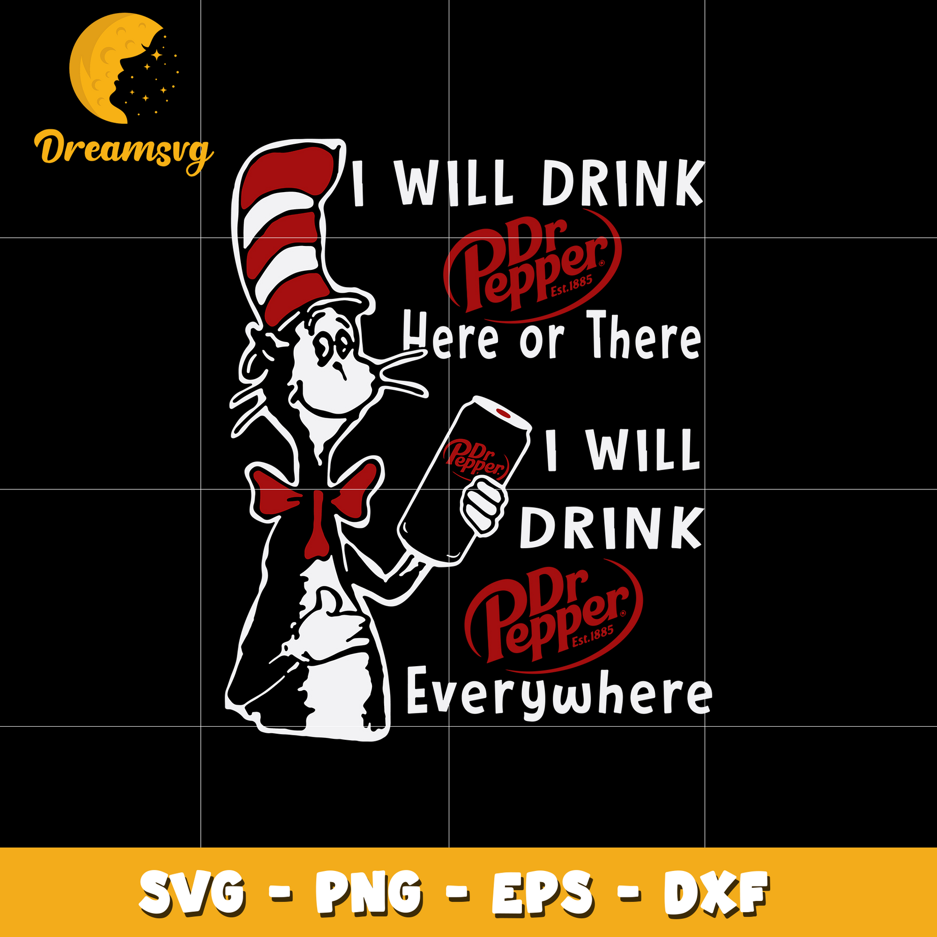 I Will Drink Dr Pepper Here Or There I Will Drink Dr Pepper Everywhere Svg