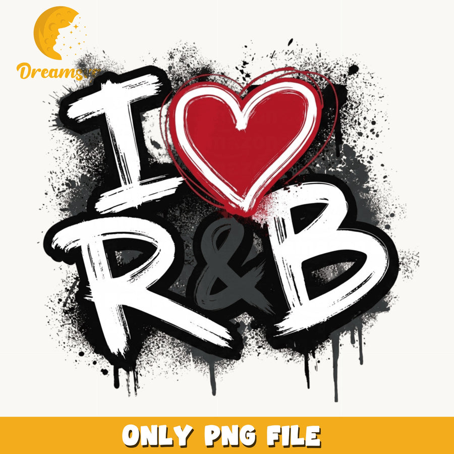 I Love RnB Graffiti Design PNG, Music Lover Quote, RnB PNG