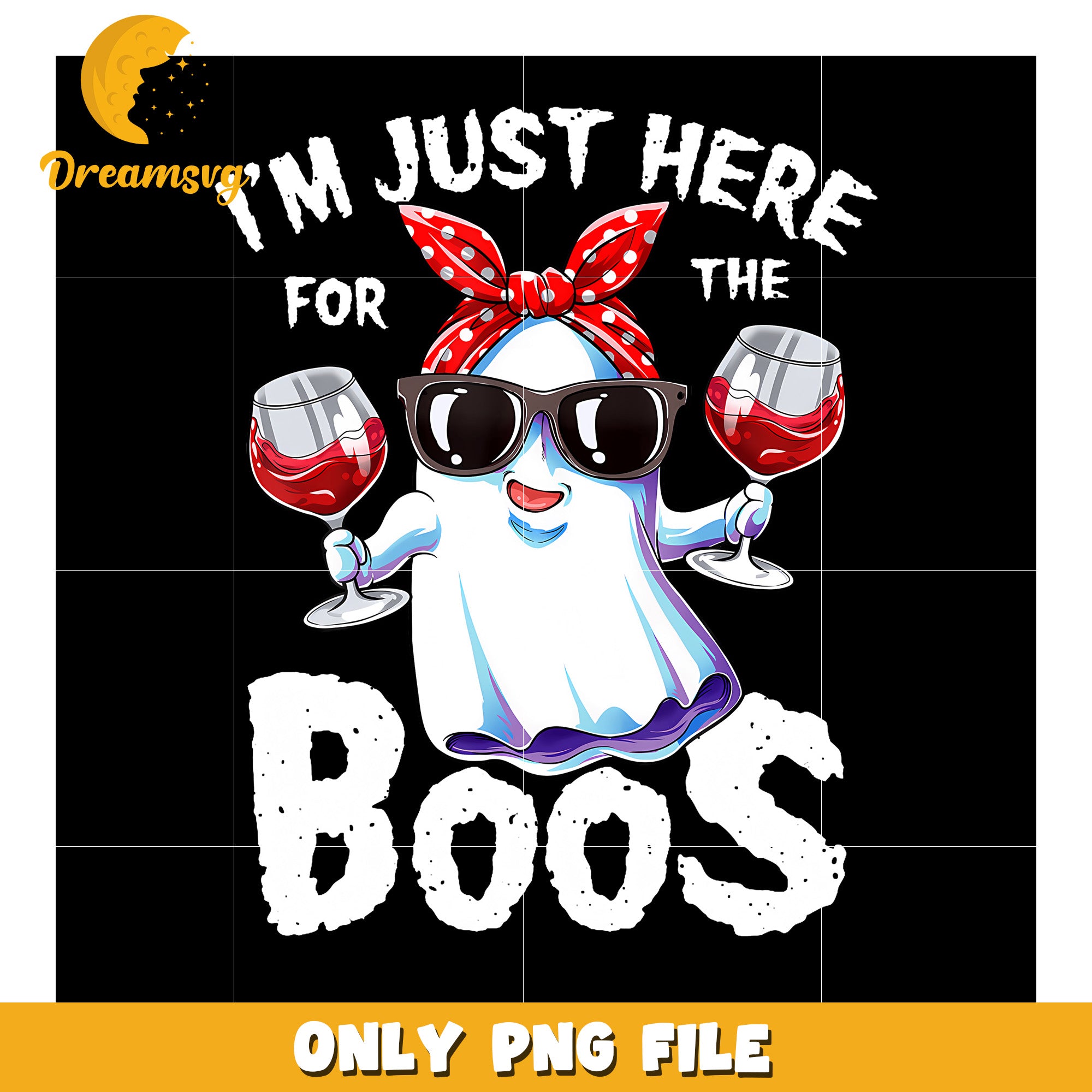 I'M Just Here For The Boos png, trending memes png, halloween ghoul png