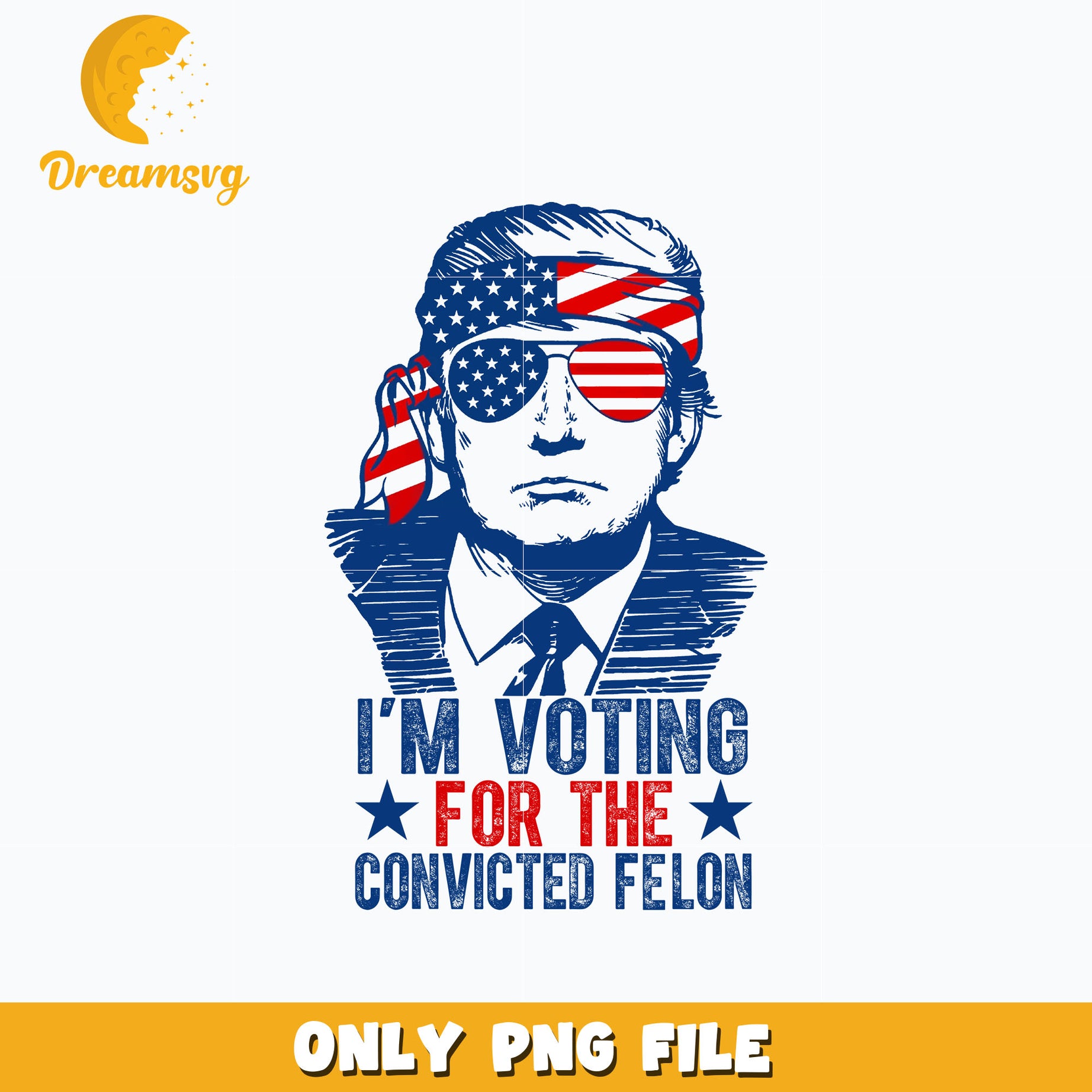 I'm Voting For The Convicted Felon Png