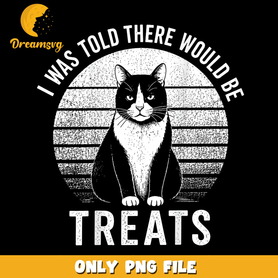 I Was Told There Would Be Treats Cat PNG, Funny Tuxedo Cat, Retro PNG