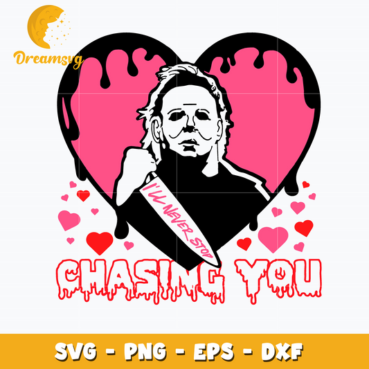 I'll never stop chasing you Svg
