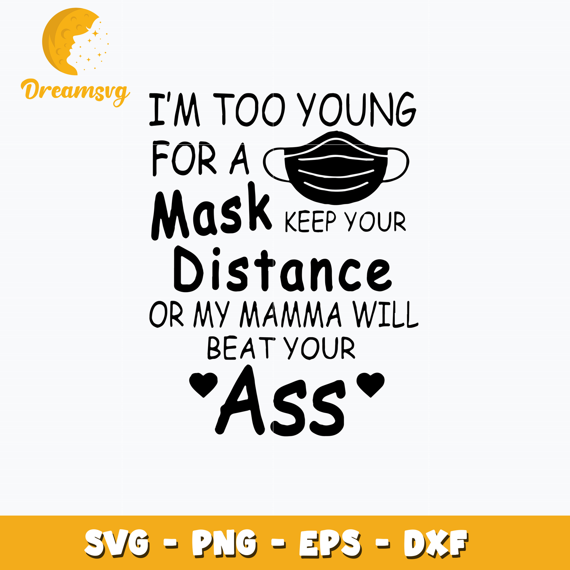 I'm Too Young For A Mask Keep Please Keep Your Distance Before My Mommy Beats Your A Svg