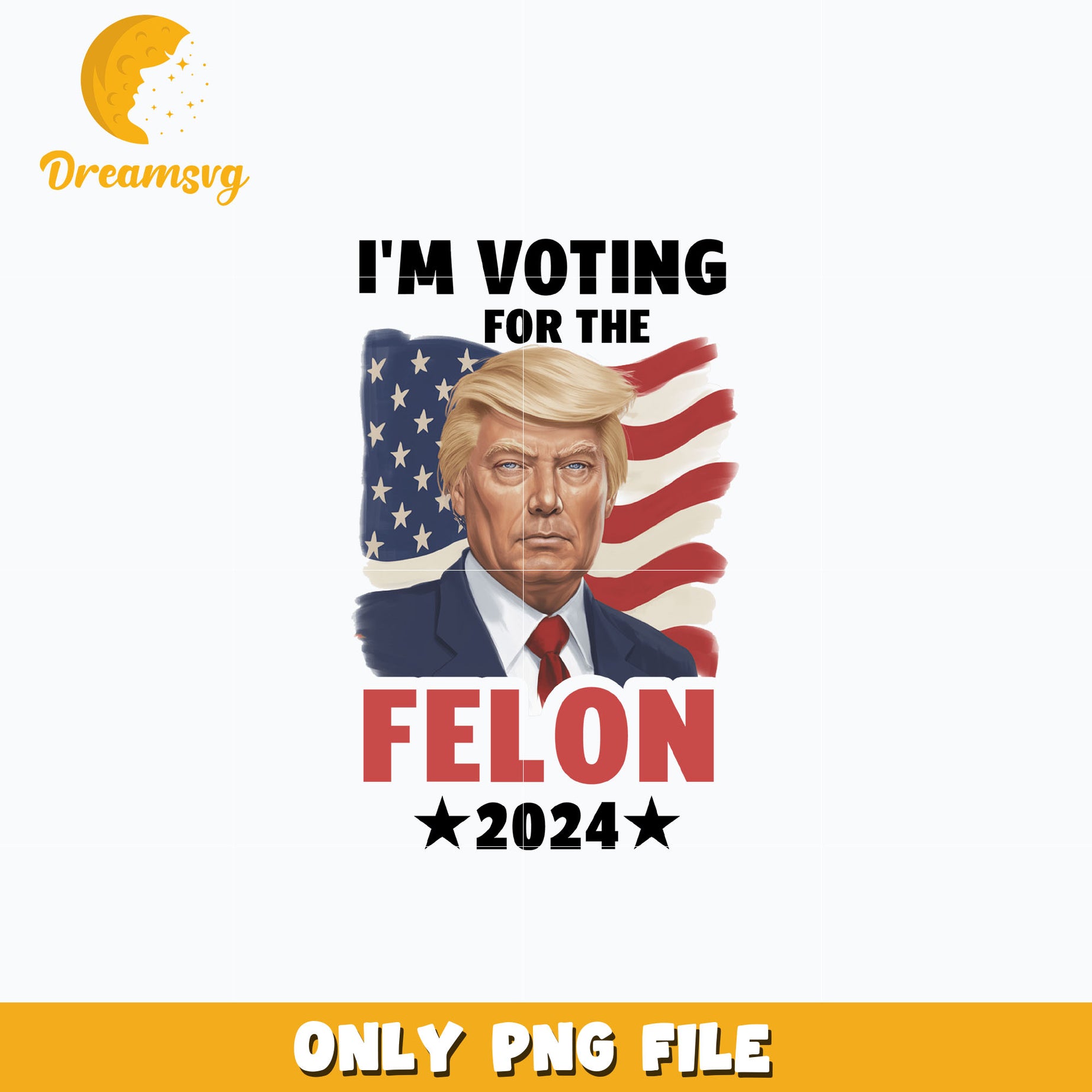 I'm Voting For The Felon 2024 svg, instant download