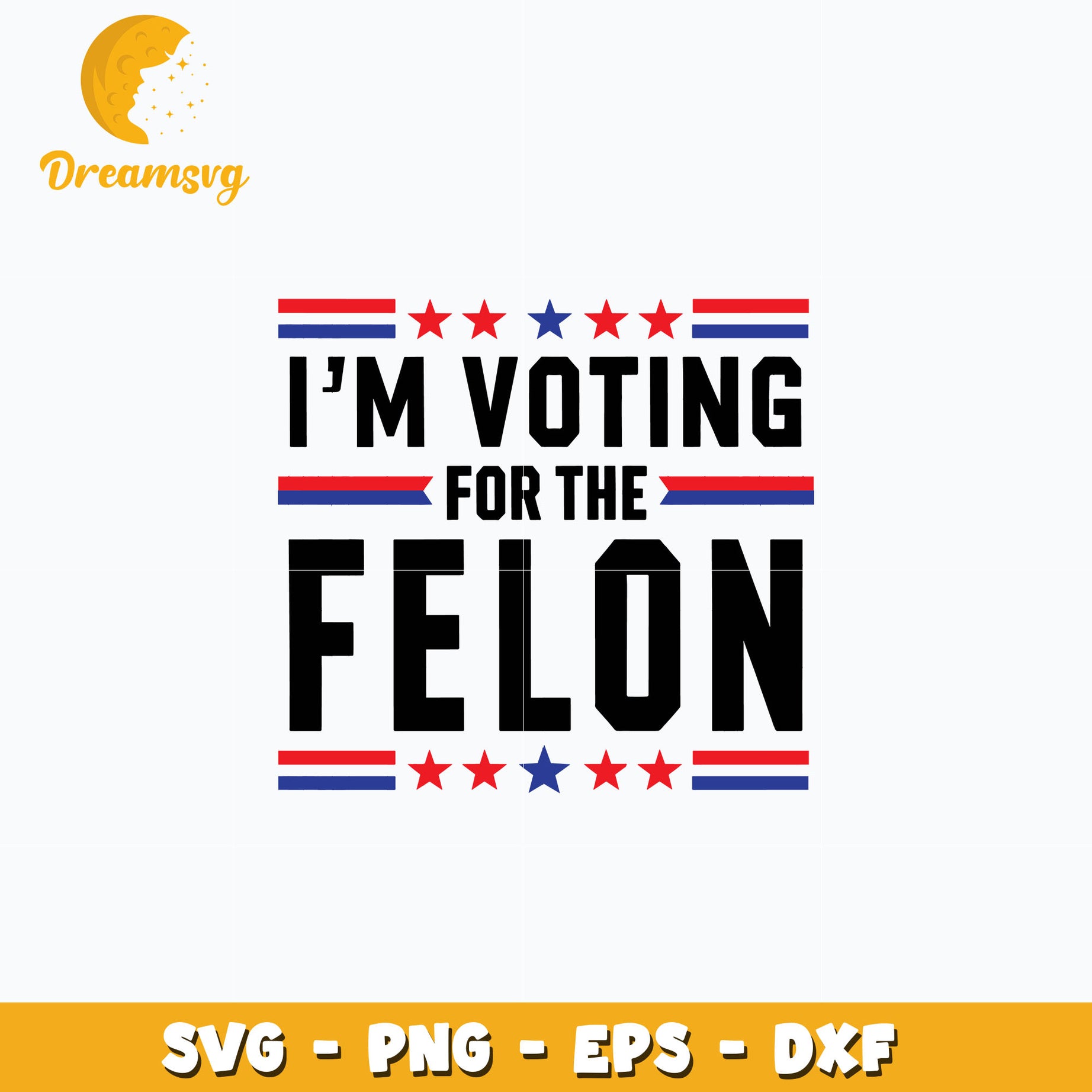 I'm Voting For The Felon svg, quotes svg, Instant download