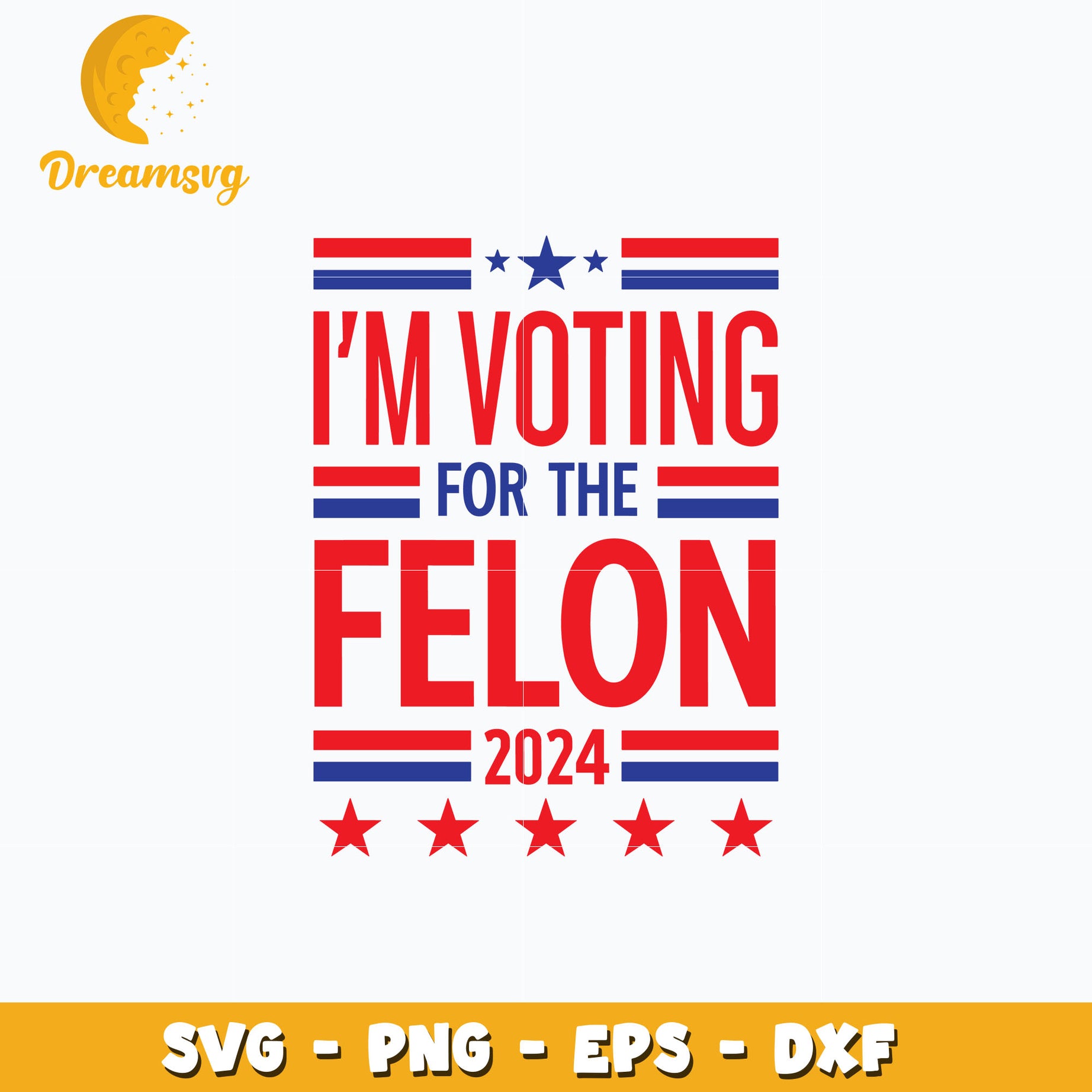 I'm Voting For The Felon 2024 svg, quotes svg, Instant download