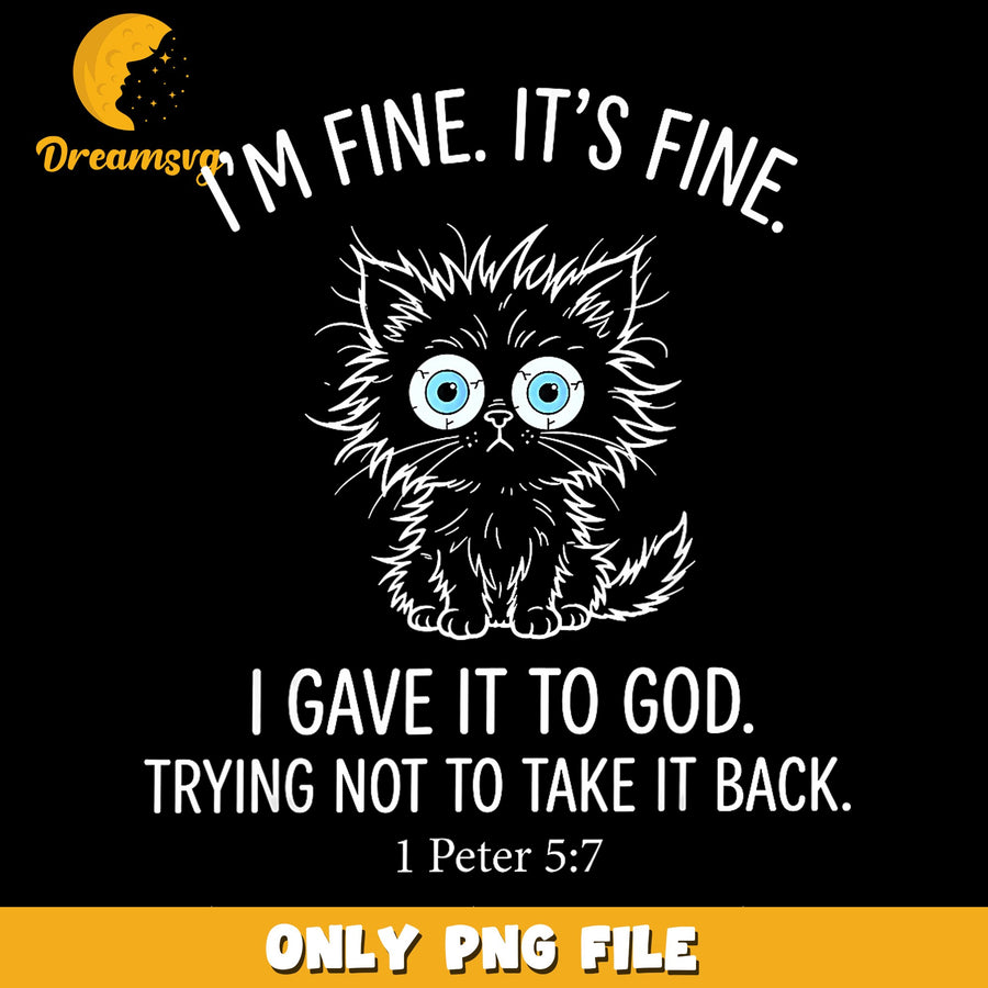 I'm Fine It's Fine Black Cat PNG, Funny Christian Quote, Faith PNG