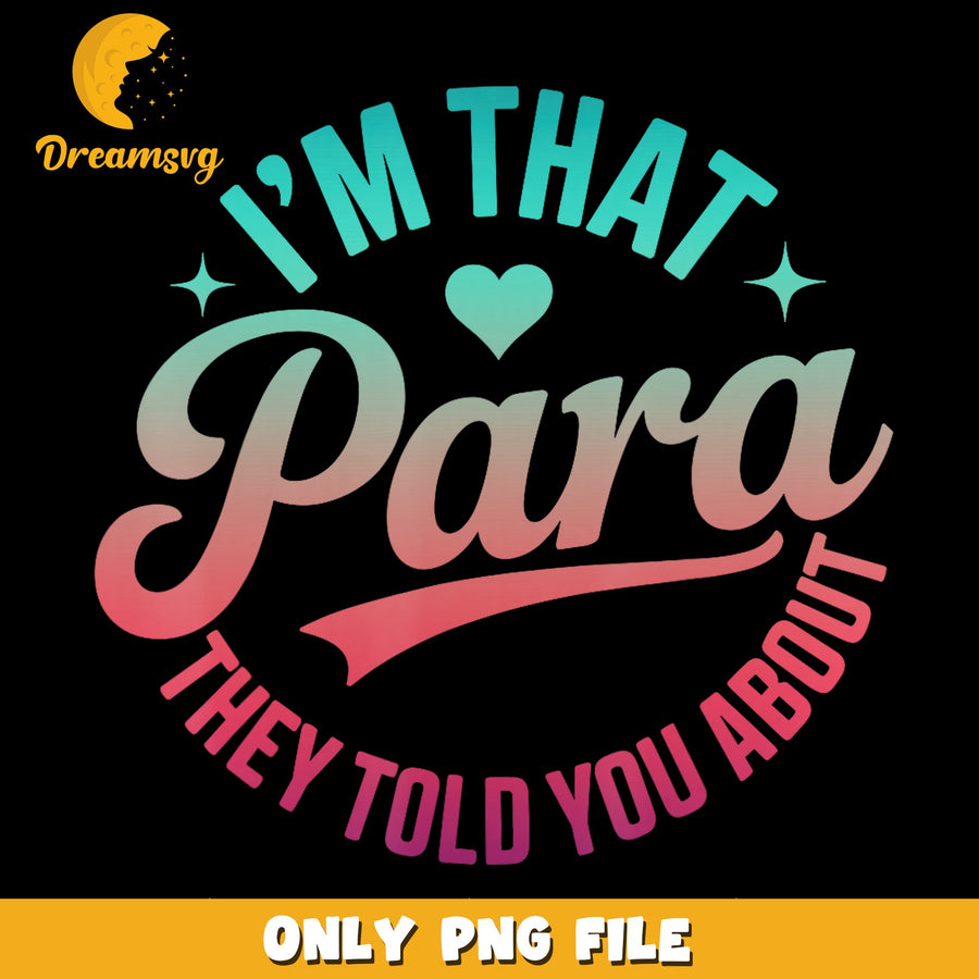 I'm That Para PNG, Fun Saying, Humorous Design PNG