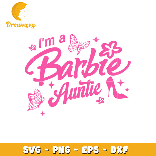 I'm a barbie auntie font svg, barbie girl svg, auntie svg