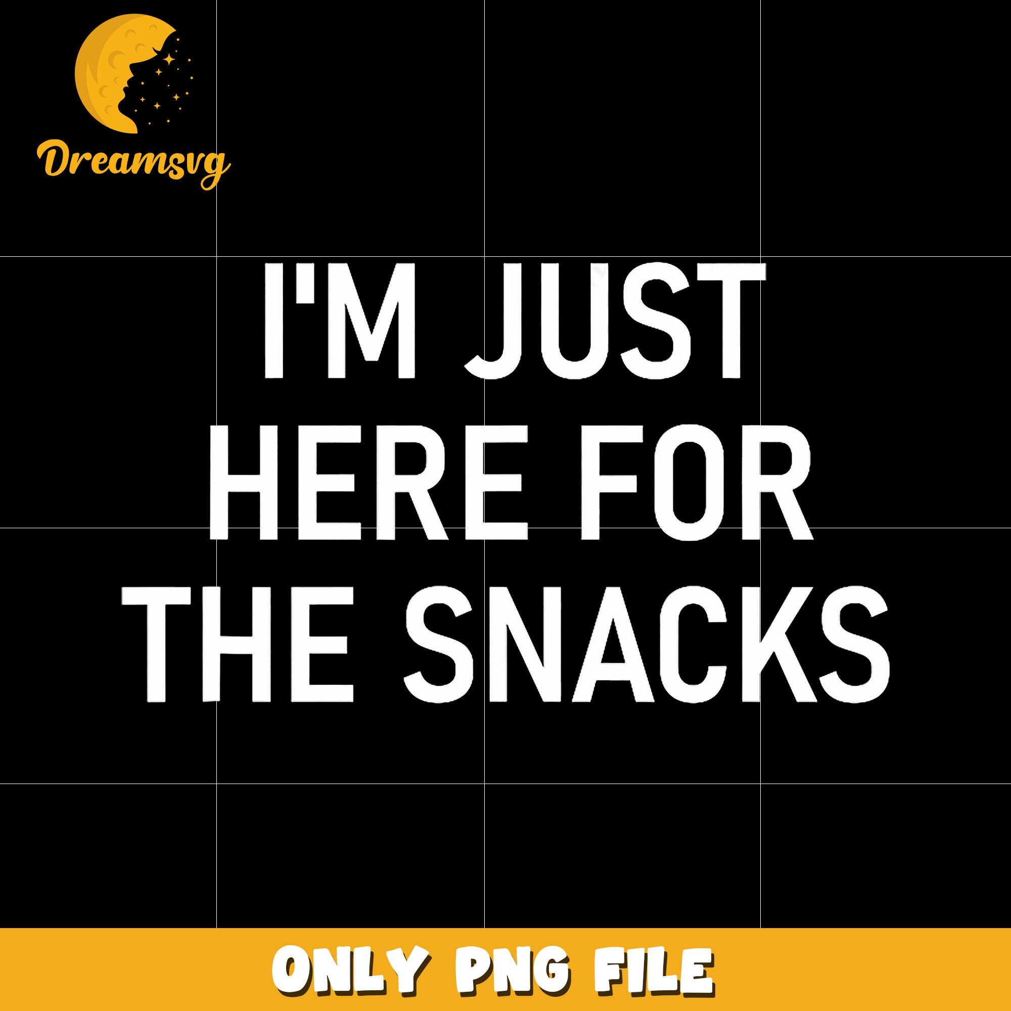 I'm just here for the snacks png, funny food quote png, snack lover pn ...
