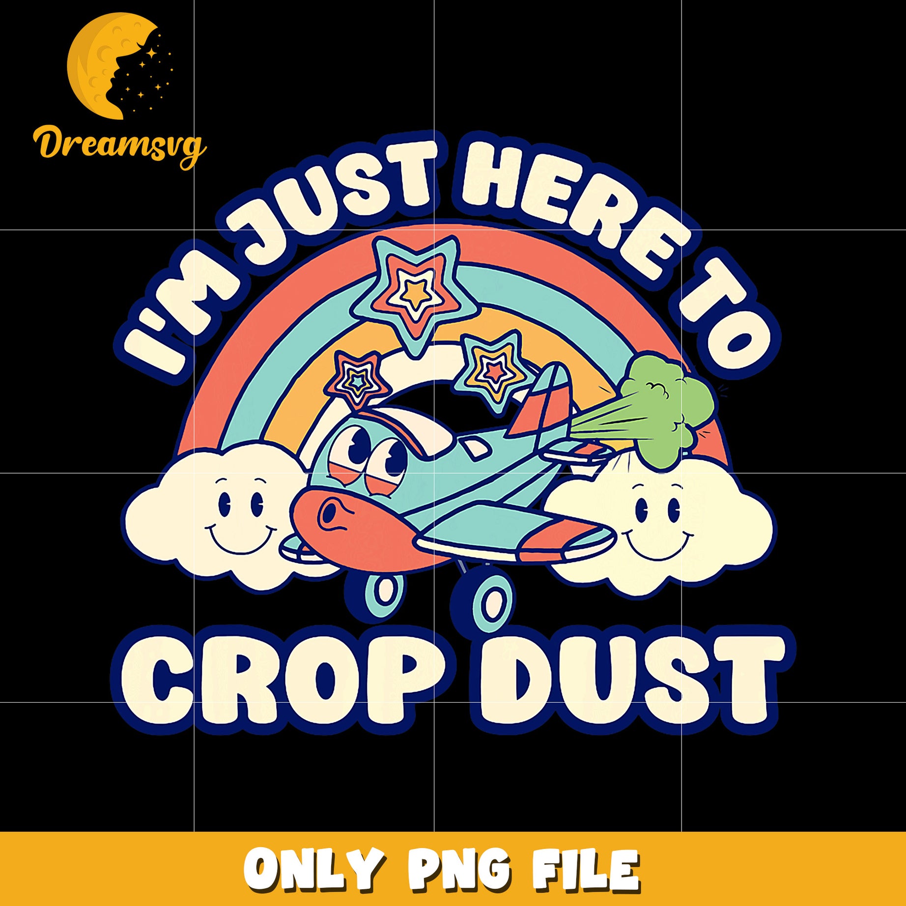 I'm just here to crop dust png, funny quote png, bathroom humor png