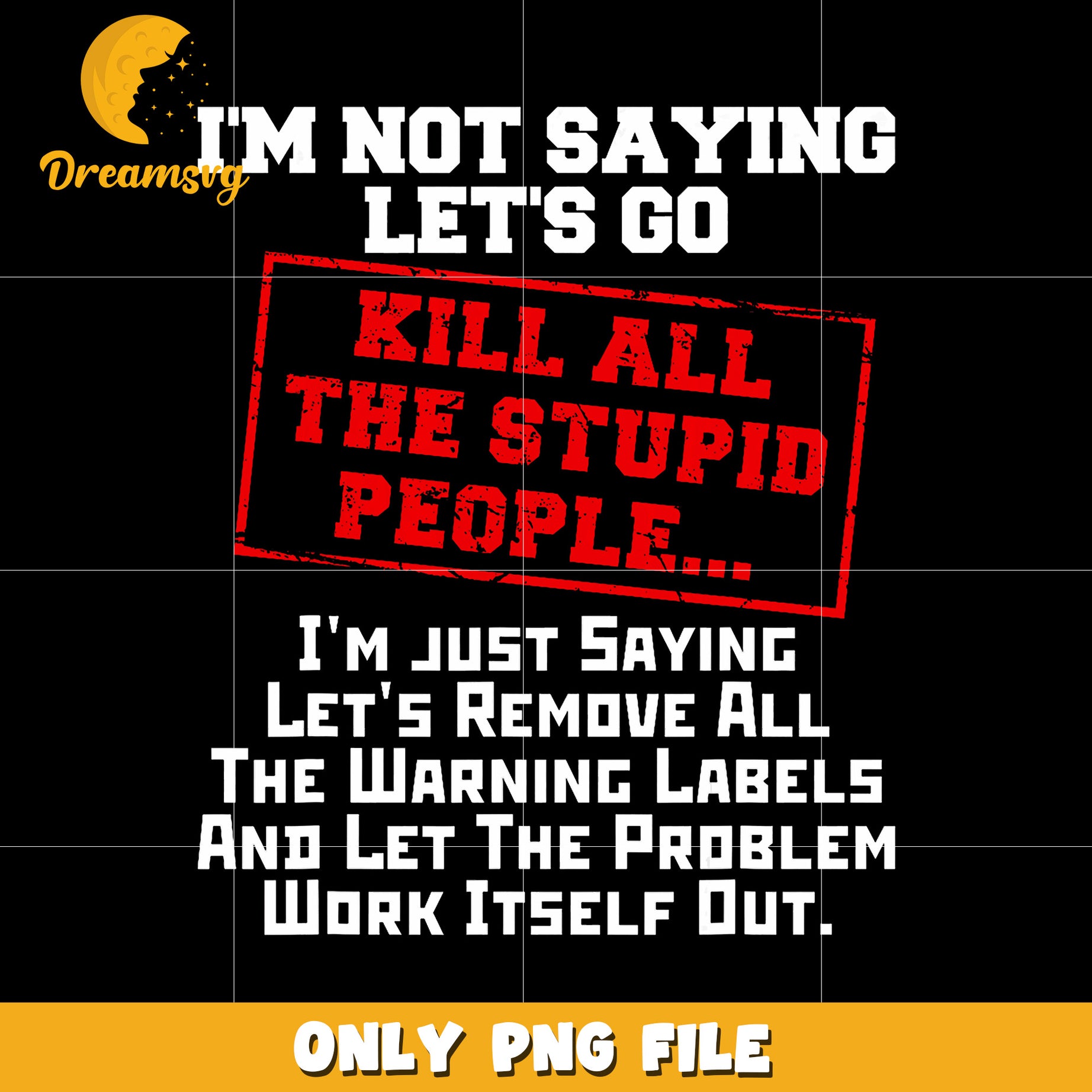 I’m not saying let’s go i’m just saying lets remove png, funny quote png