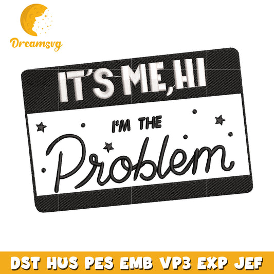 I'm the problem embroidery design