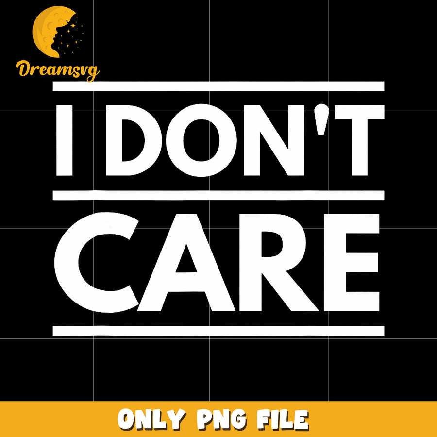 I don’t care png, funny quote png, sass png