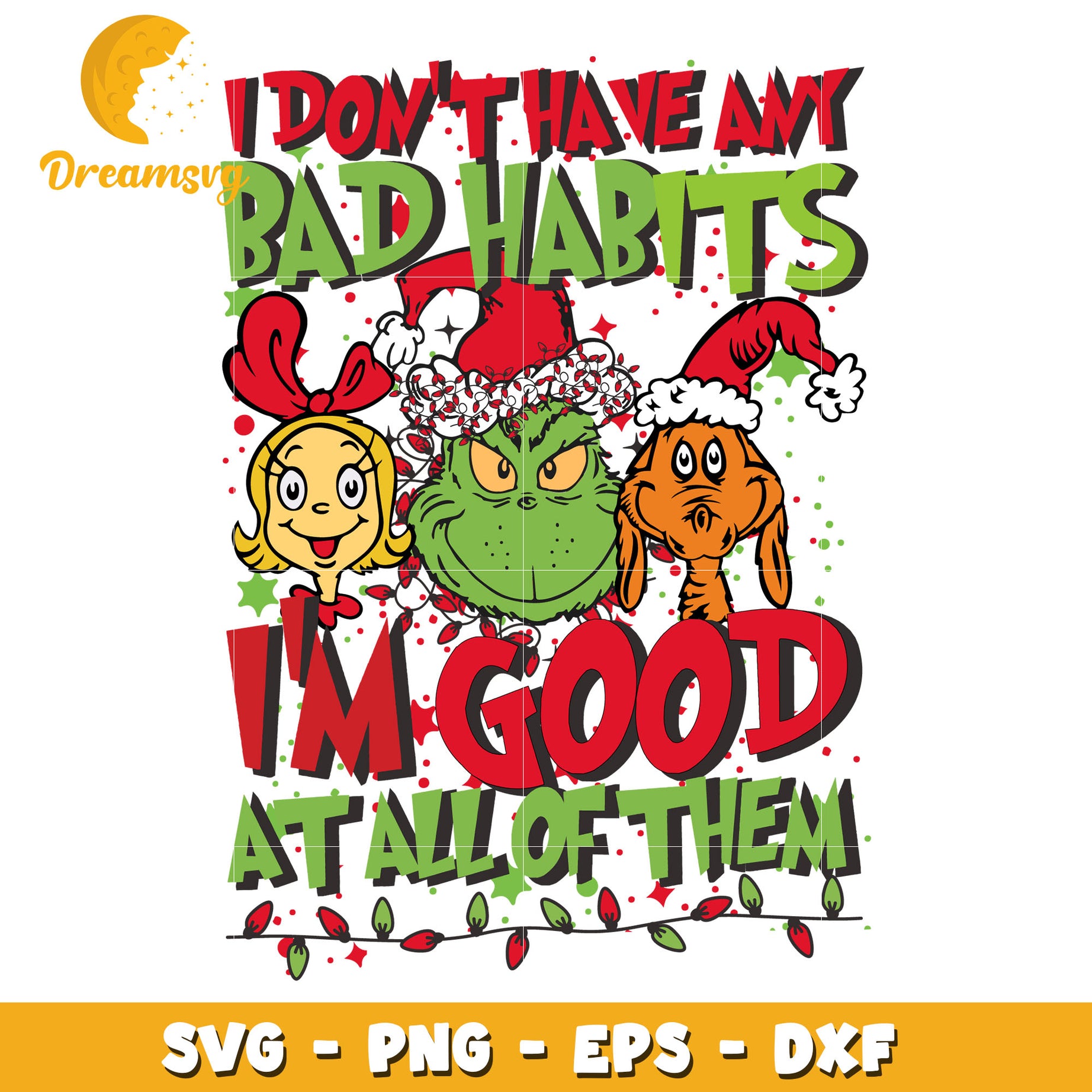 I don't have any bad habits svg, Grinch svg, christmas svg