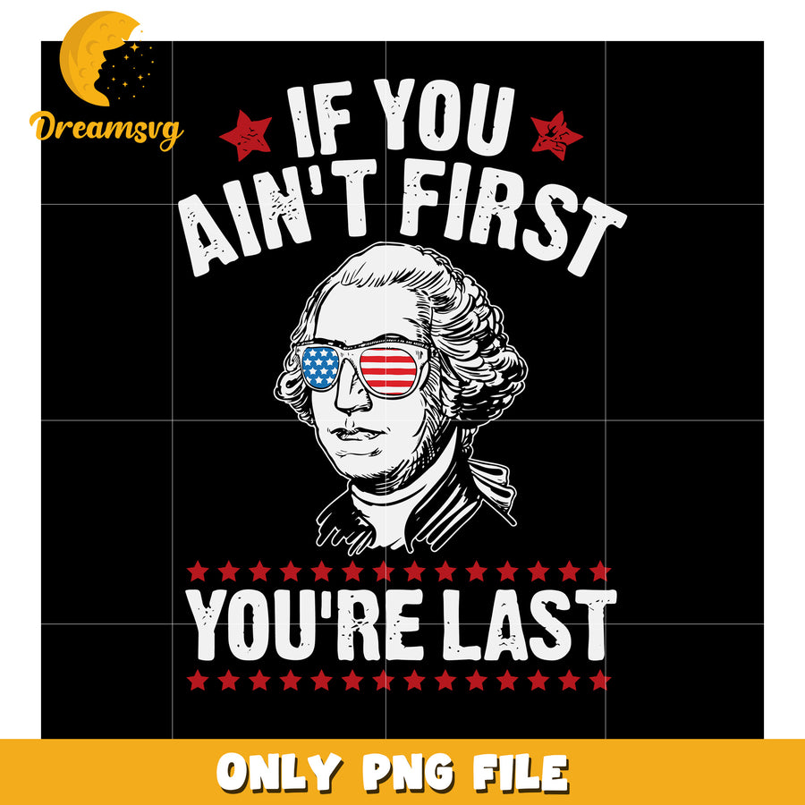 If you aint first you are last png,  fearless american spirit png