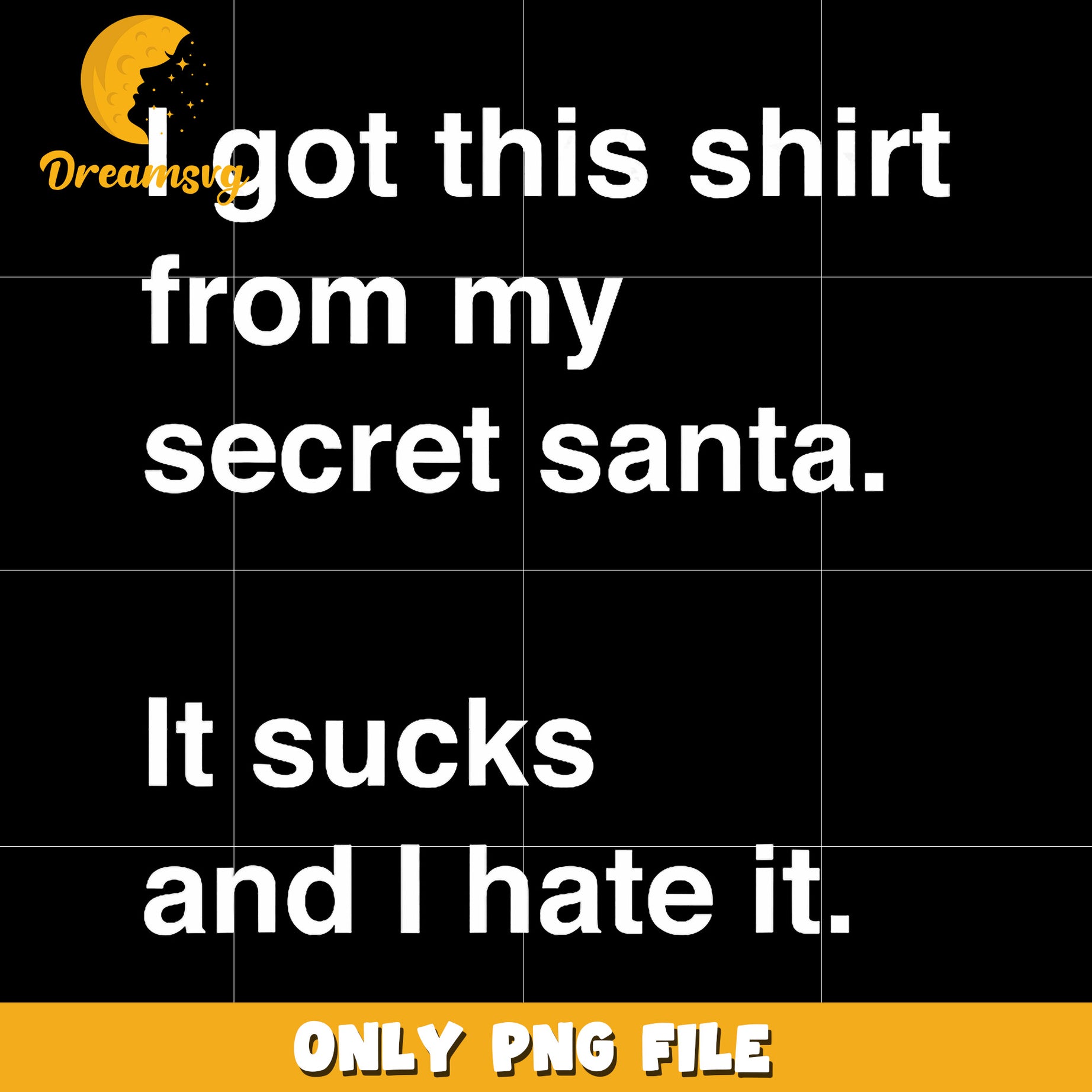I got this shirt from my secret Santa png, christmas png, funny quote png