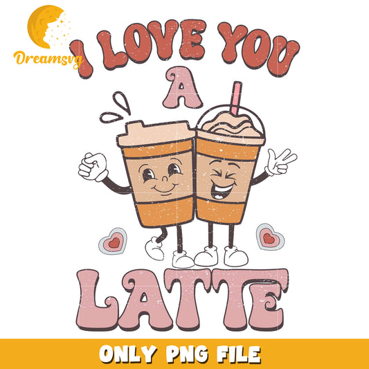 I love you a latte png, love you latte png, valentine png