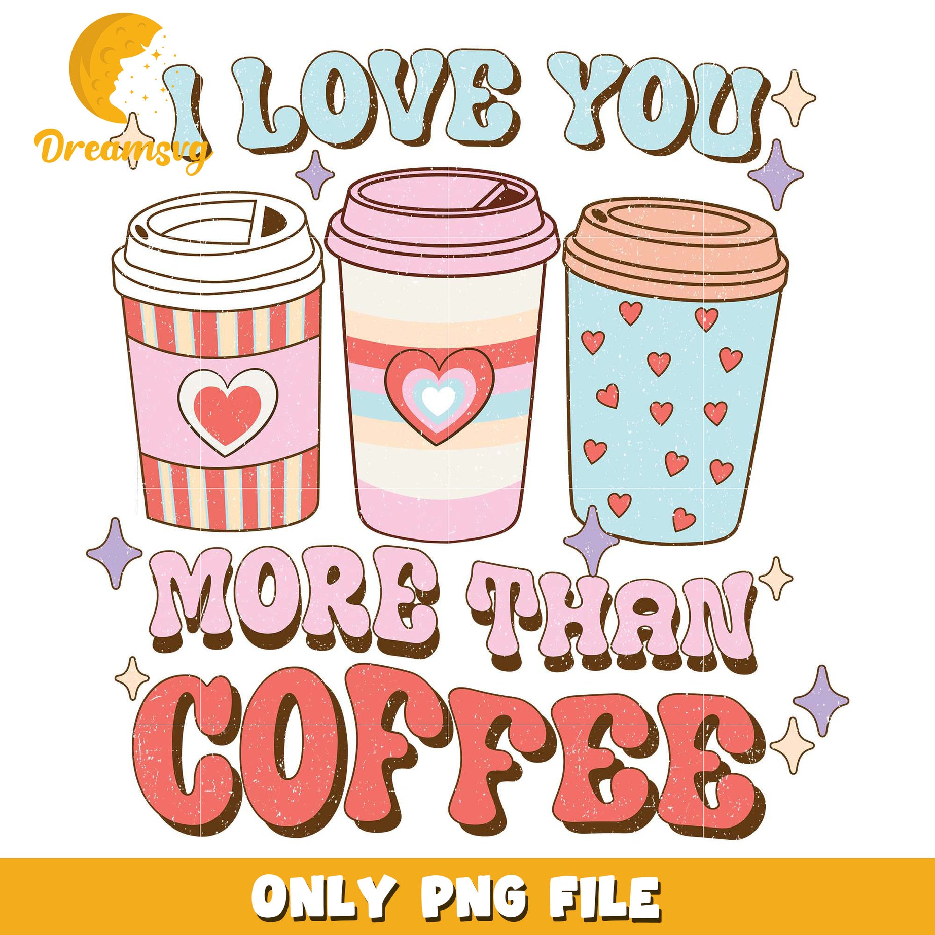 I love you more than coffee png, coffee cup design png