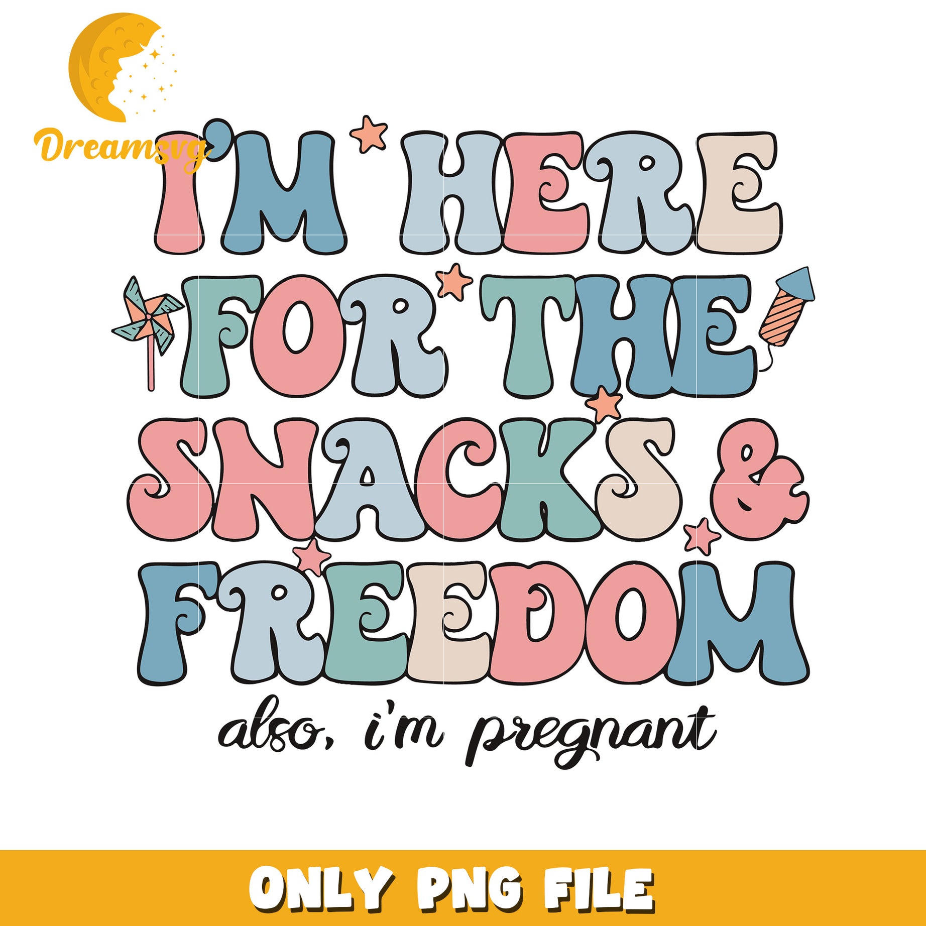 Im here for the snacks and freedom png, funny 4th of july quote png