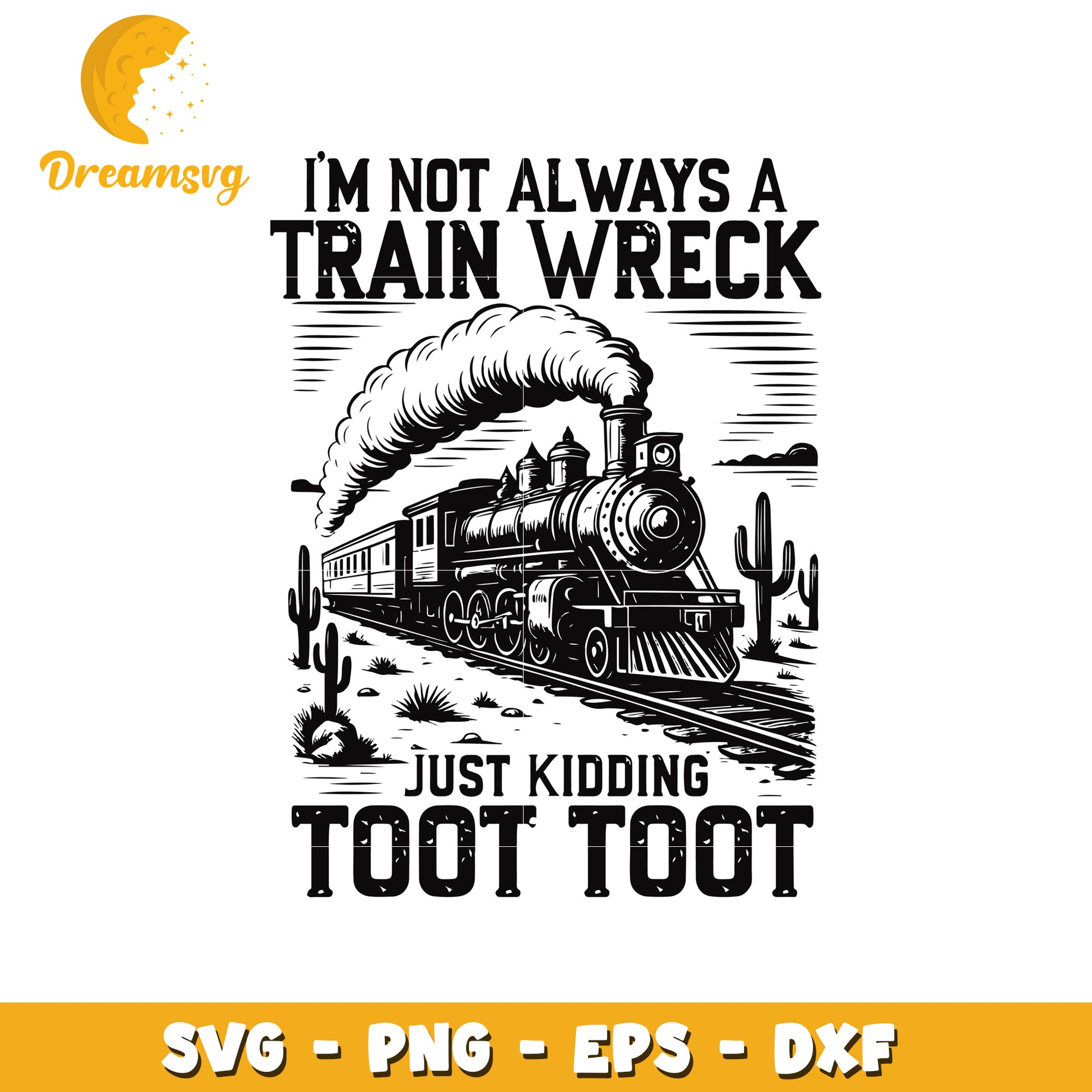 Im not always a train wreck svg, funny quotes svg, funny memes svg
