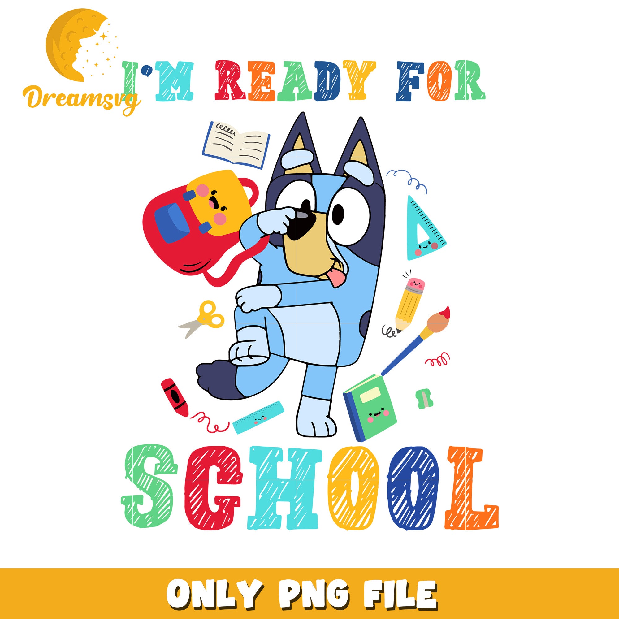 Im ready for school png, bluey characters png, bluey dog png