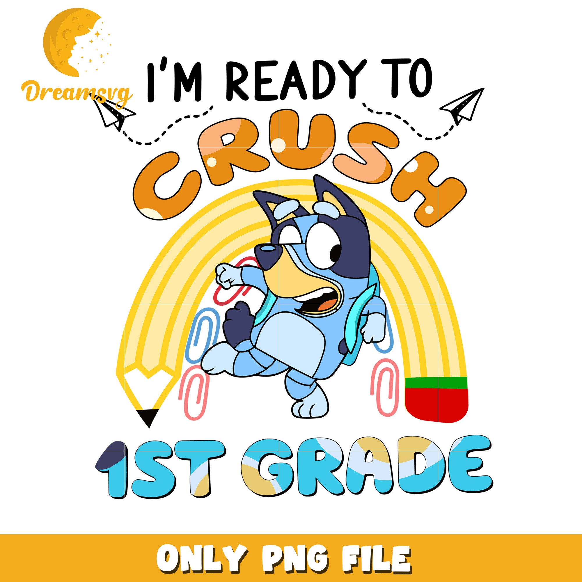 Im ready to crush 1st grade png, bluey characters png, bluey dog png